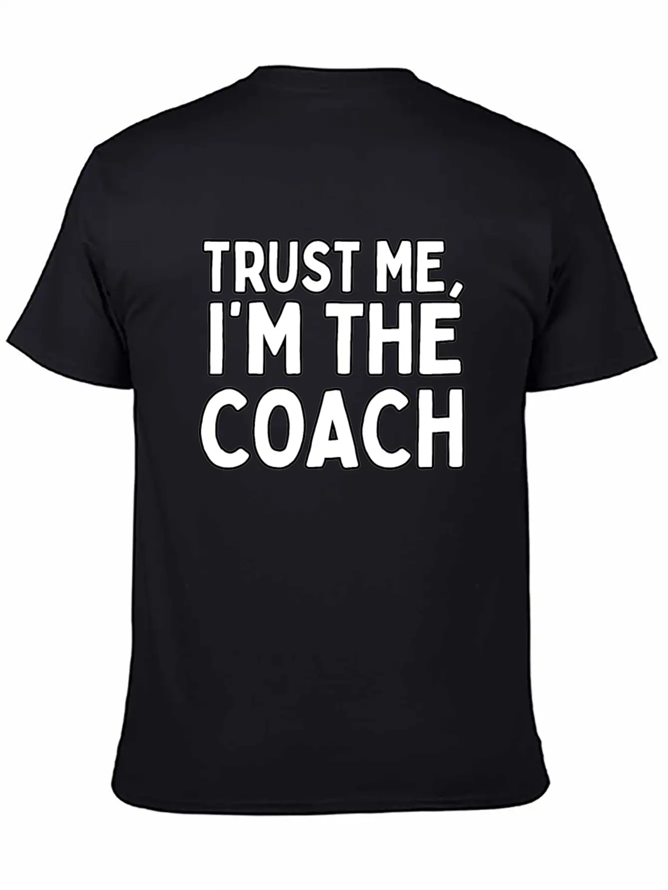 Trust Me Im The Coach Life Coach Modern Fit Casual T-Shirt – Clean And Versatile Design
