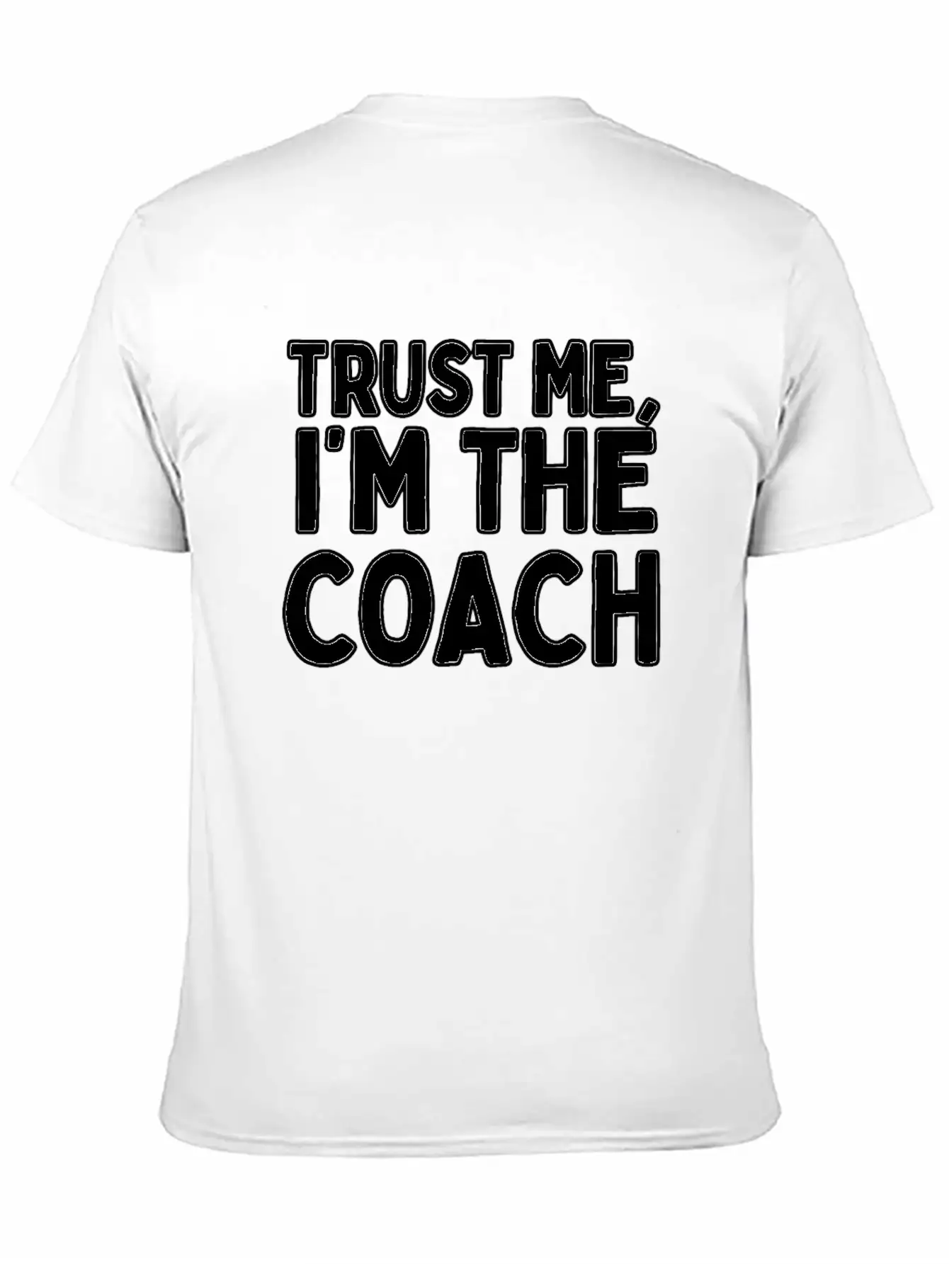 Trust Me Im The Coach Life Coach Modern Fit Casual T-Shirt – Clean And Versatile Design