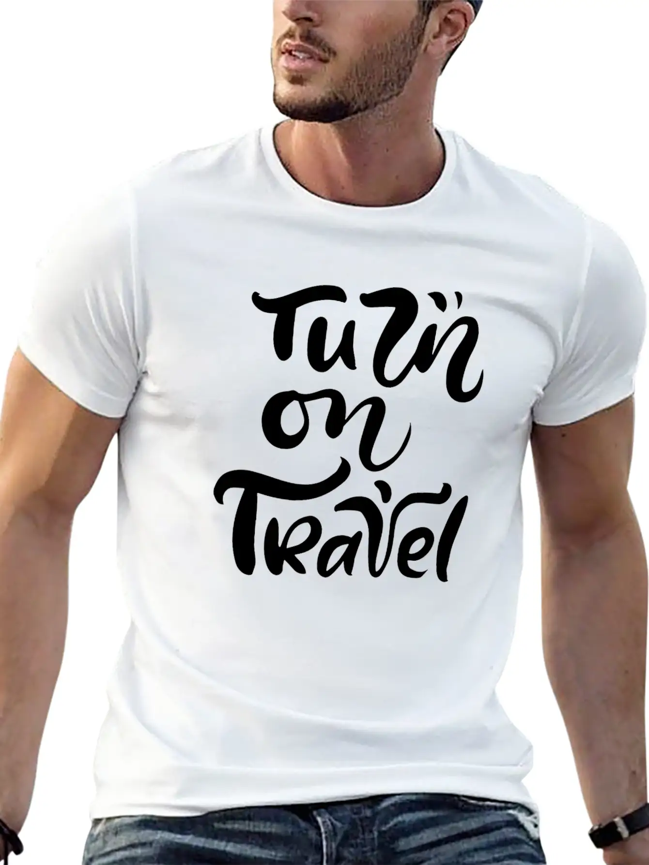Turn On Travel Inspiration Quotes Funny Modern Fit Casual T-Shirt ��� Clean And Versatile Design