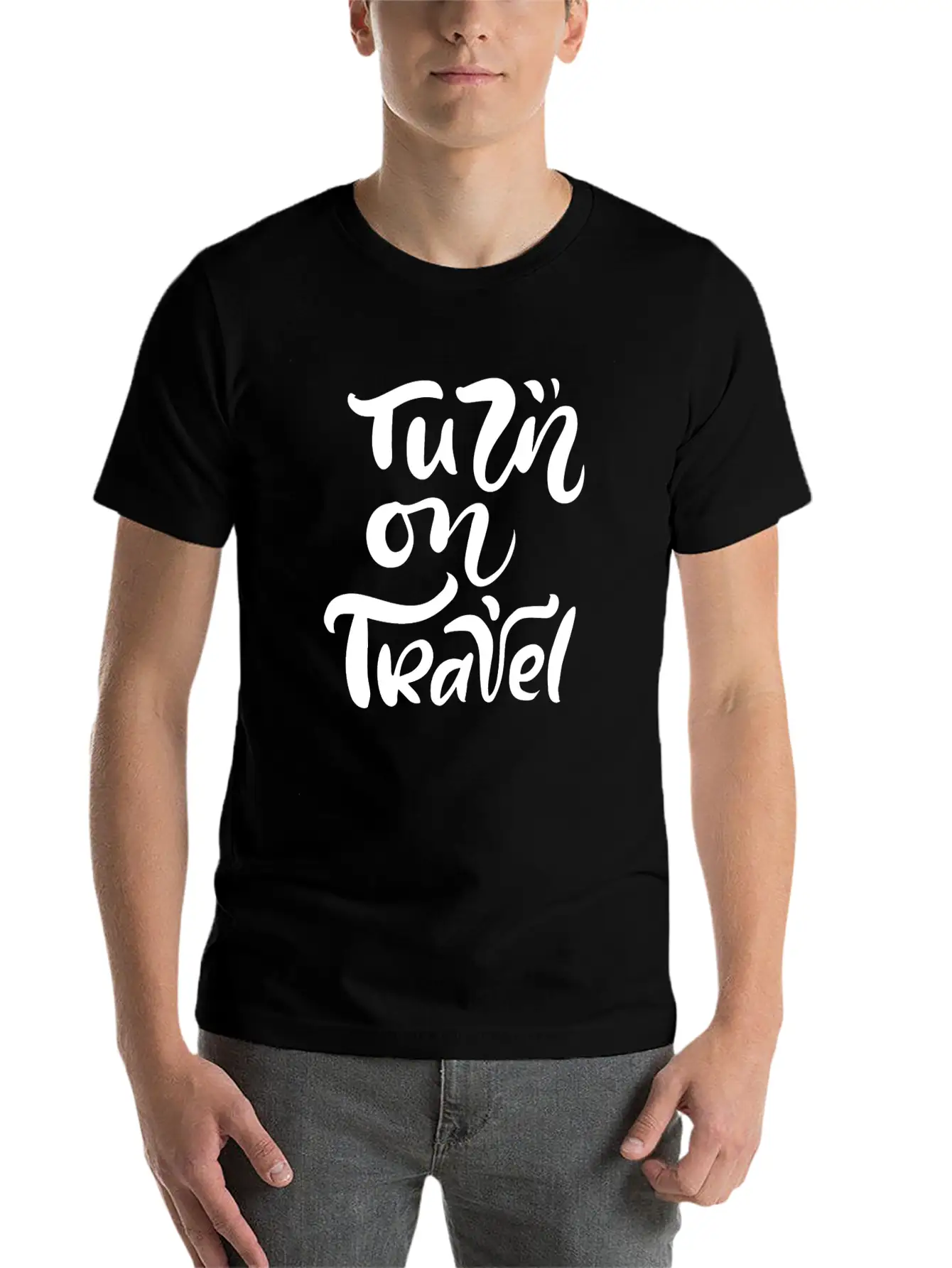 Turn On Travel Inspiration Quotes Funny Modern Fit Casual T-Shirt ��� Clean And Versatile Design