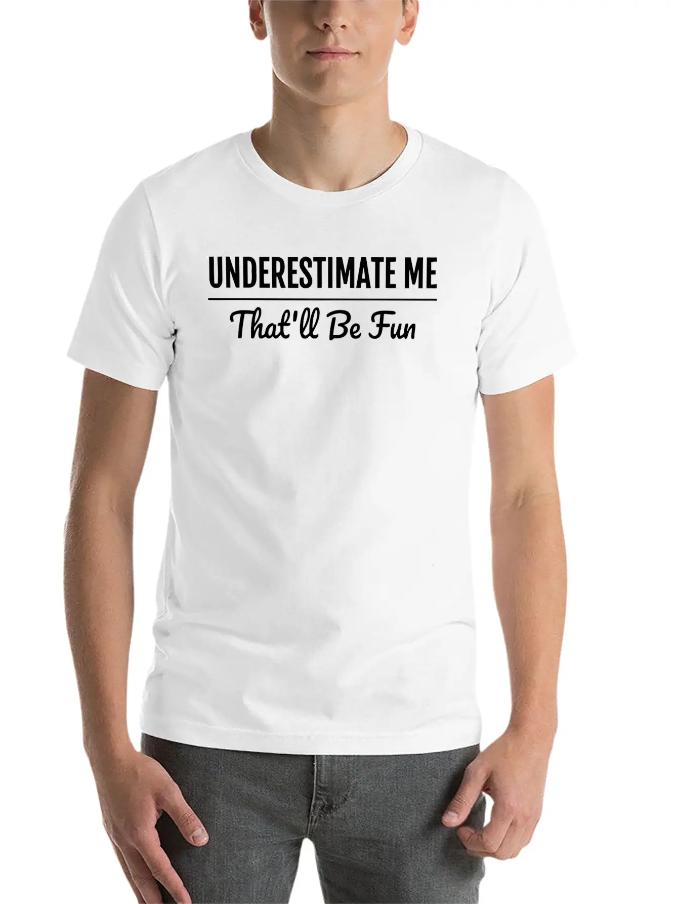 Underestimate Me That'Ll Be Fun Shirt Proud And Co Soft Cotton Short Sleeve Tee – Unisex Wardrobe Staple