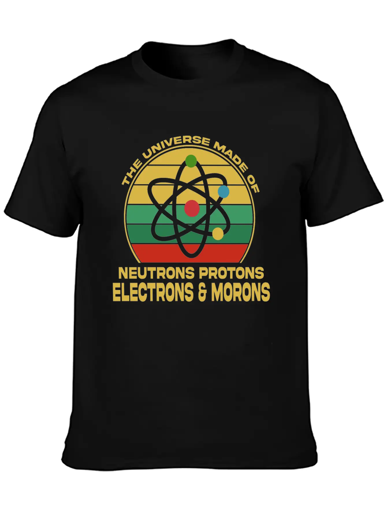 Universe Is Made Of Neutrons Protons Modern Fit Casual T-Shirt – Clean And Versatile Design