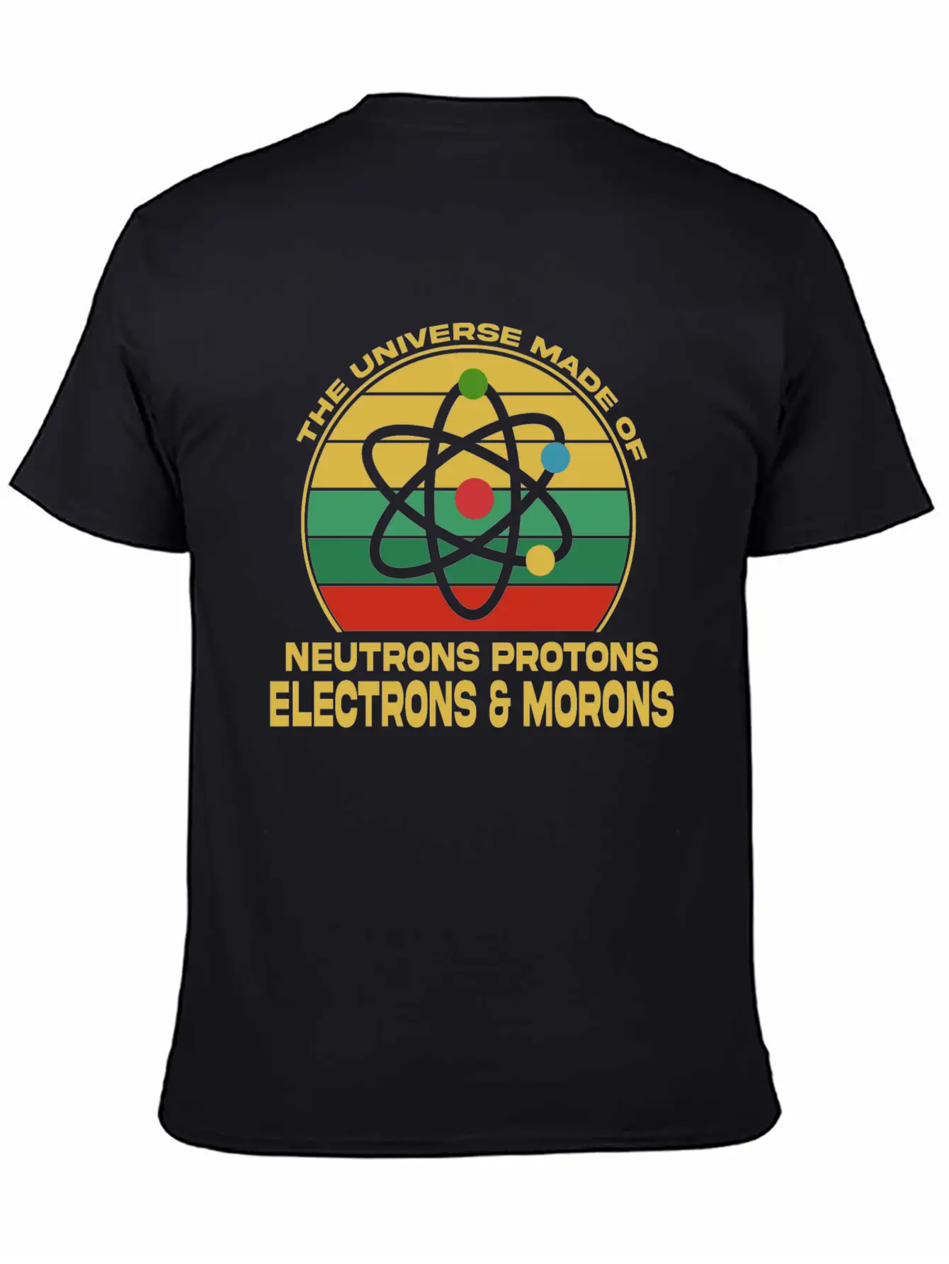 Universe Is Made Of Neutrons Protons Modern Fit Casual T-Shirt – Clean And Versatile Design