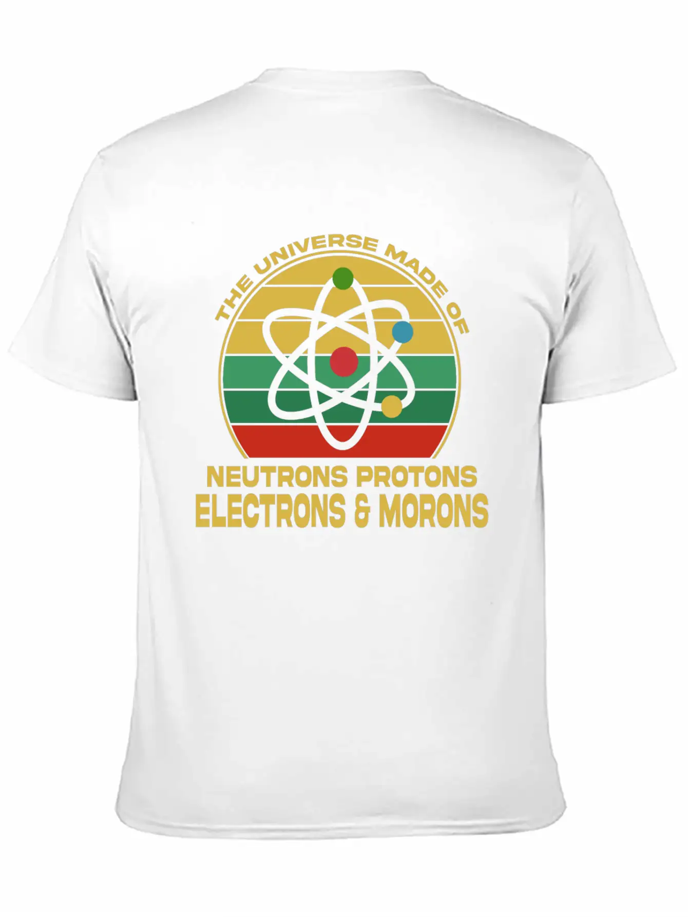 Universe Is Made Of Neutrons Protons Modern Fit Casual T-Shirt – Clean And Versatile Design