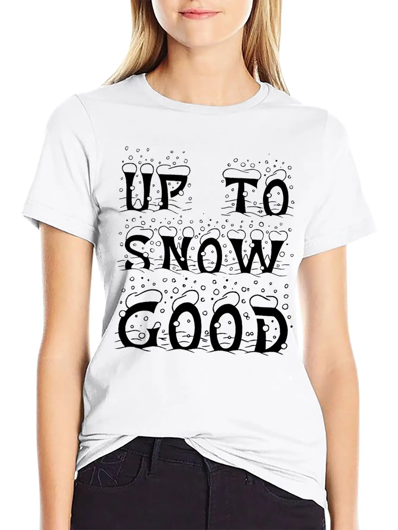 Up To Snow Good Christmas Xmas Modern Fit Casual T-Shirt – Clean And Versatile Design