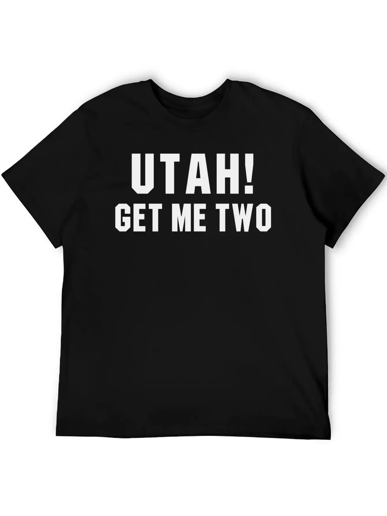 UTAH GET ME TWO POINT BREAK Quote Basic Graphic T-Shirt – Daily Comfort In Soft Cotton
