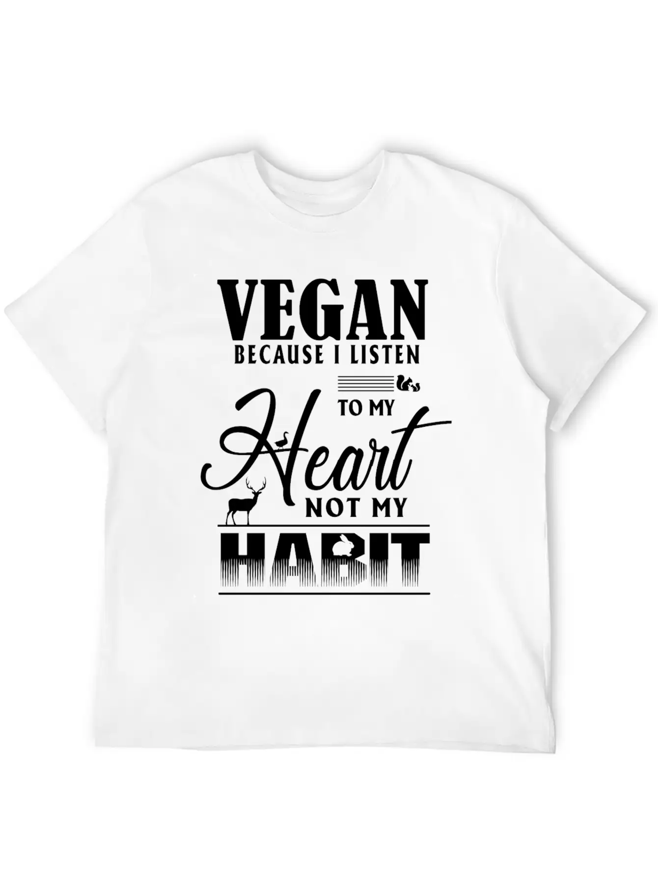 Vegan Because I Listen To My Heart Not My Habit Essential Cotton Tee For Daily Outfits – Unisex Style