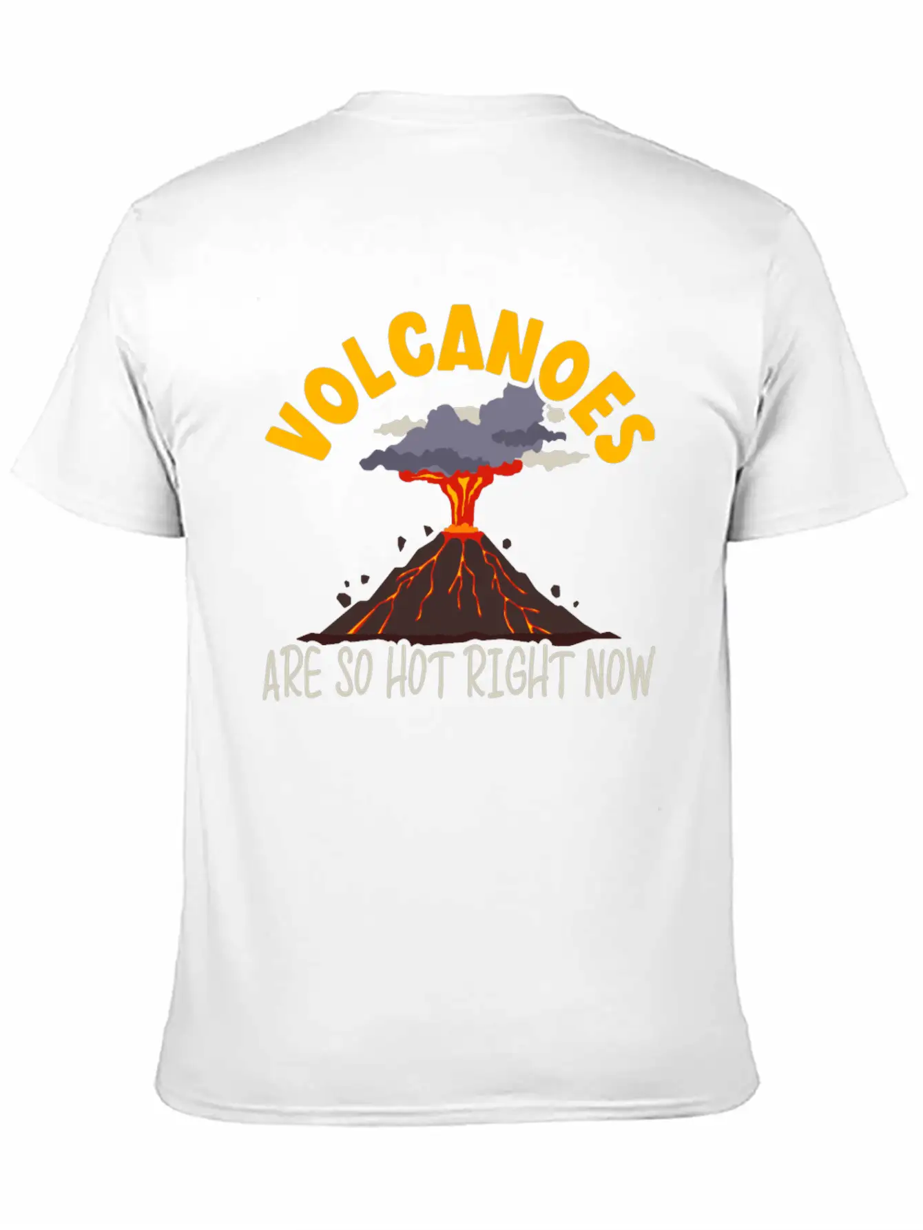 Volcanoes Are So Hot Right Now Geology Volcano Lightweight Cotton T-Shirt – Daily Comfort Graphic Shirt