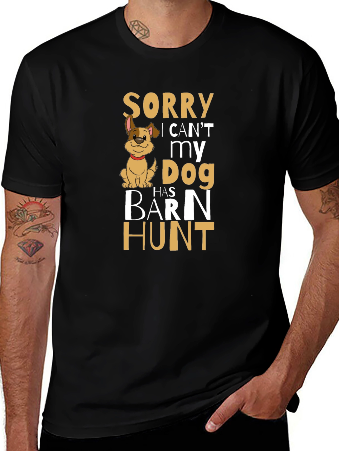 Sorry My Dog Has Barn Hunt T-Shirt