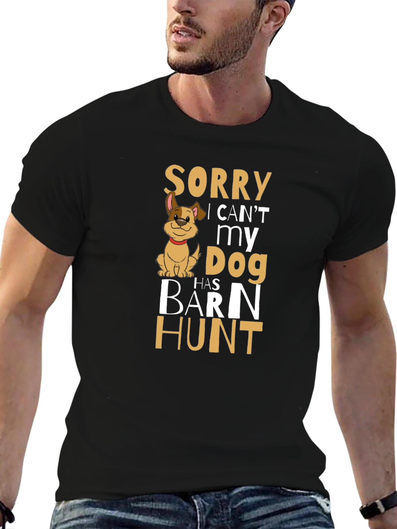 Sorry My Dog Has Barn Hunt T-Shirt