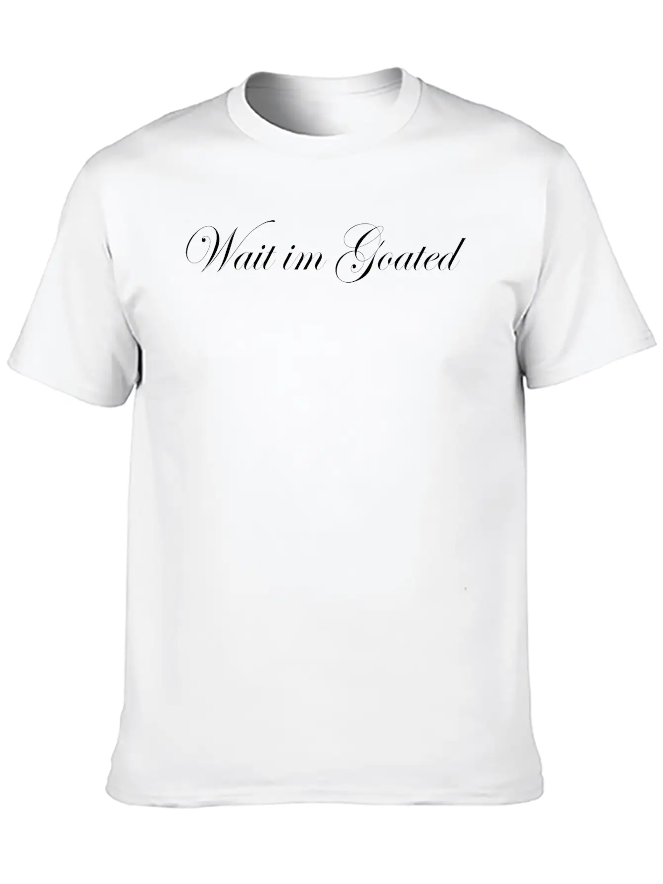 Wait I’m Goated Funny For Men Women Edwardian Font Lightweight Cotton T-Shirt – Daily Comfort Graphic Shirt