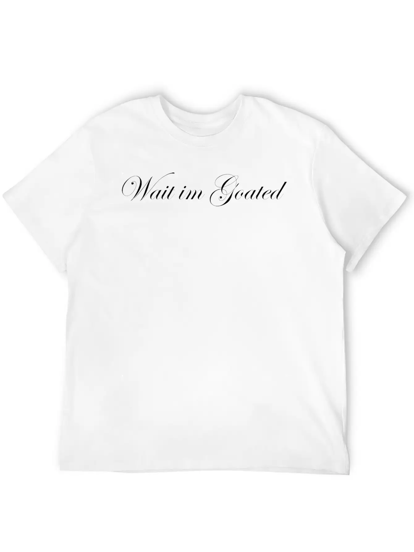 Wait I’m Goated Funny For Men Women Edwardian Font Lightweight Cotton T-Shirt – Daily Comfort Graphic Shirt