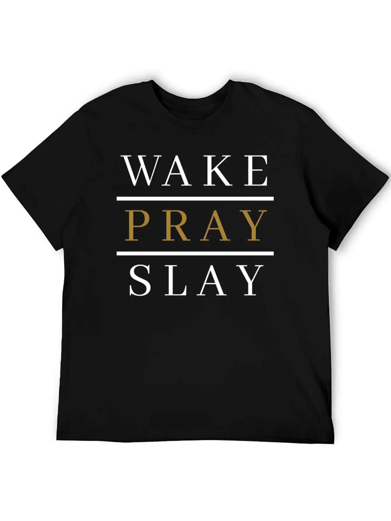 Wake Pray Slay Lightweight Cotton T-Shirt – Daily Comfort Graphic Shirt