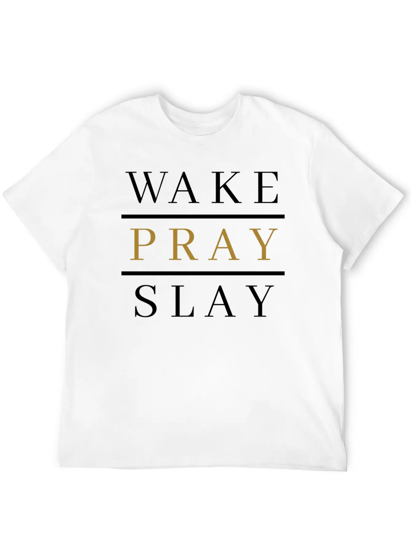 Wake Pray Slay Lightweight Cotton T-Shirt – Daily Comfort Graphic Shirt
