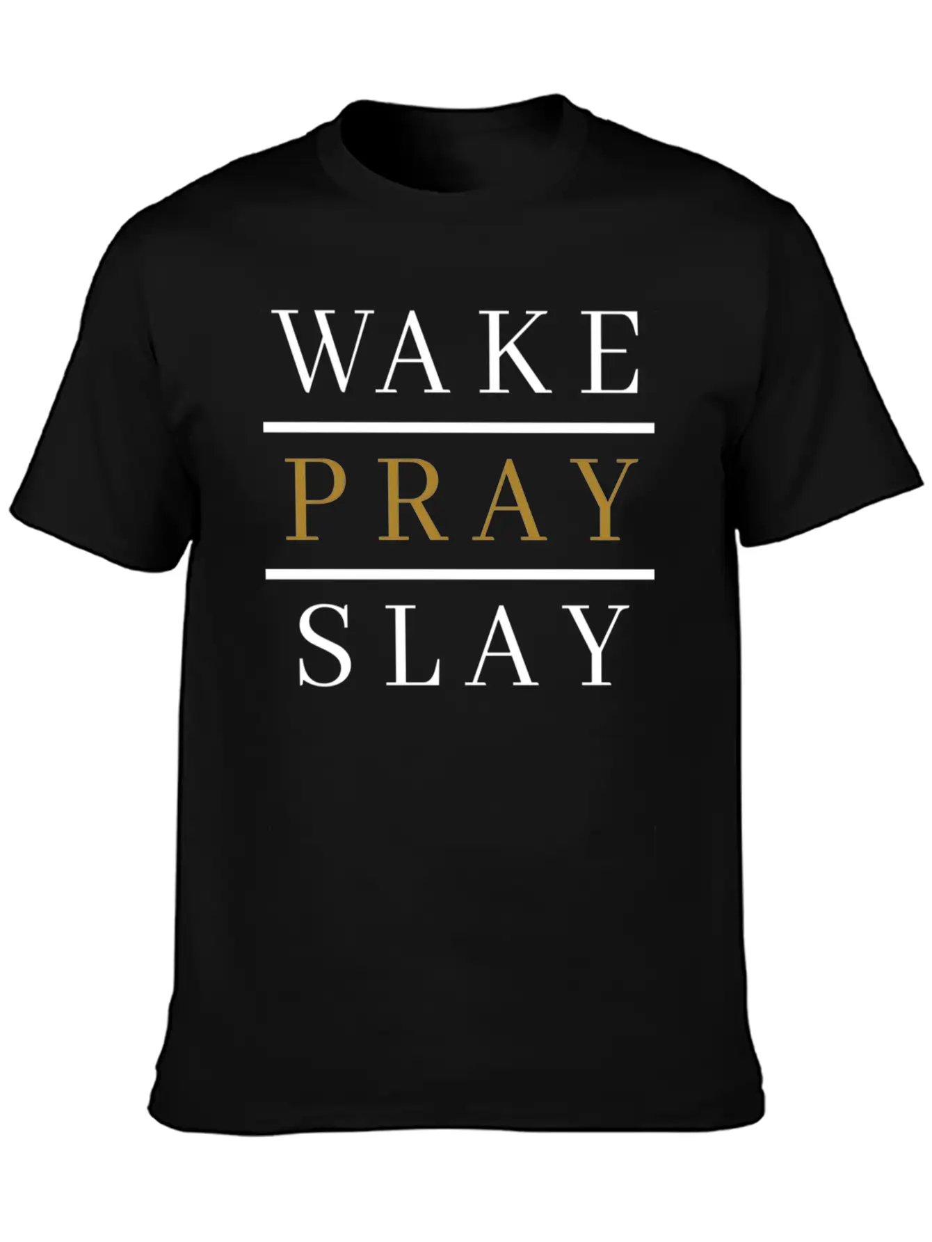 Wake Pray Slay Lightweight Cotton T-Shirt – Daily Comfort Graphic Shirt
