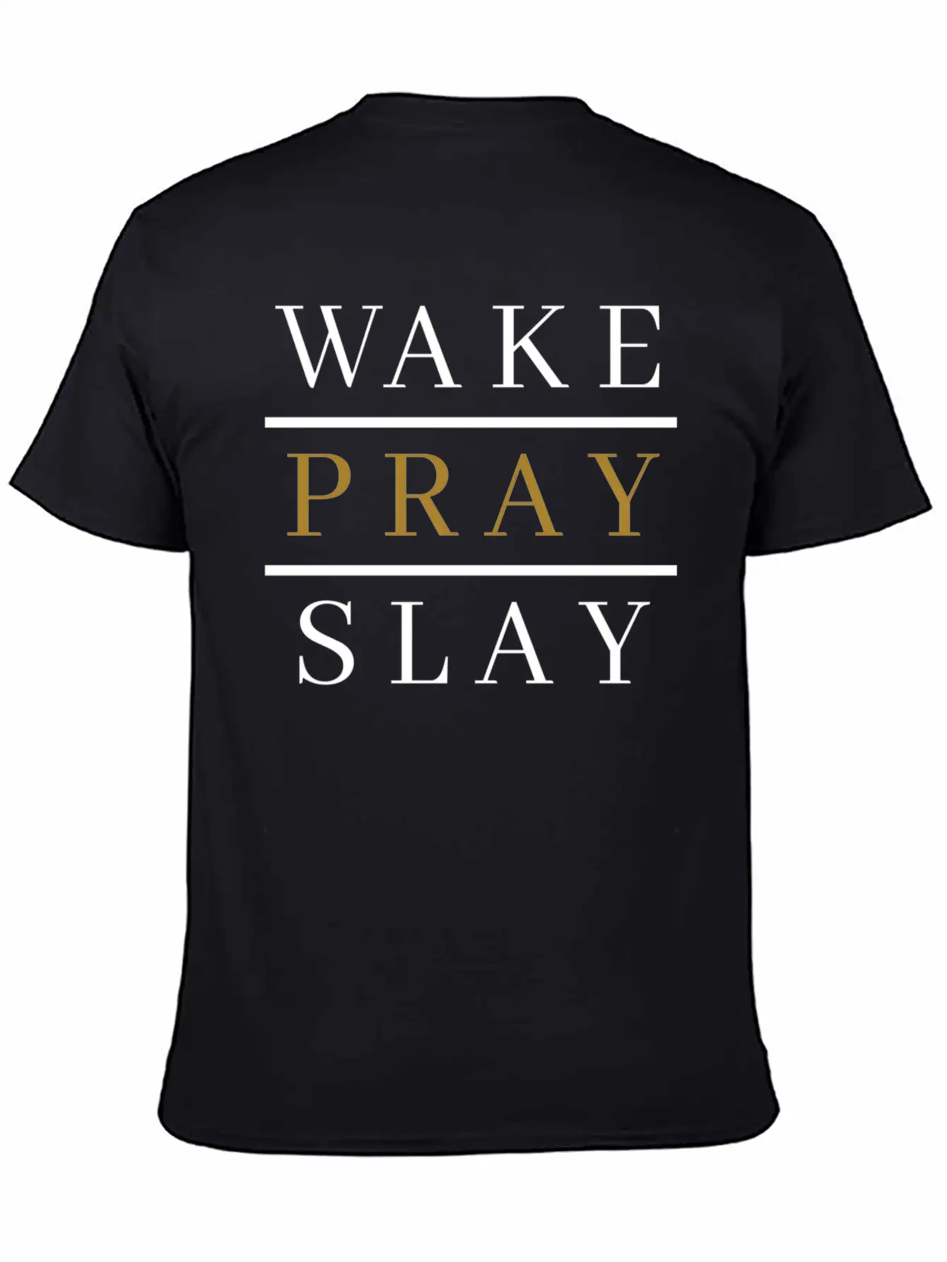 Wake Pray Slay Lightweight Cotton T-Shirt – Daily Comfort Graphic Shirt