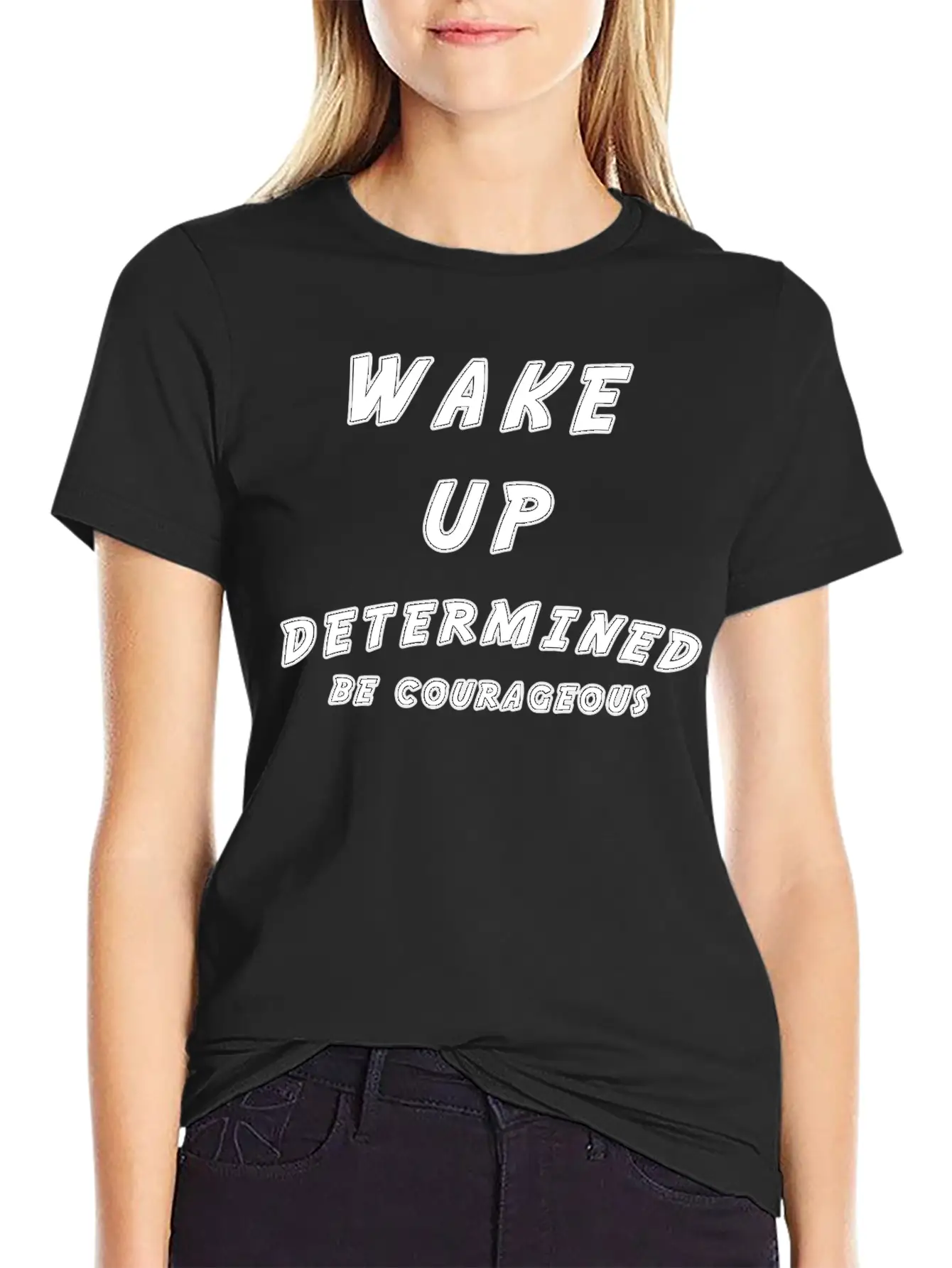 Wake Up Determined Be Courageous Motivational Unisex Casual T-Shirt – Clean Design For Daily Comfort
