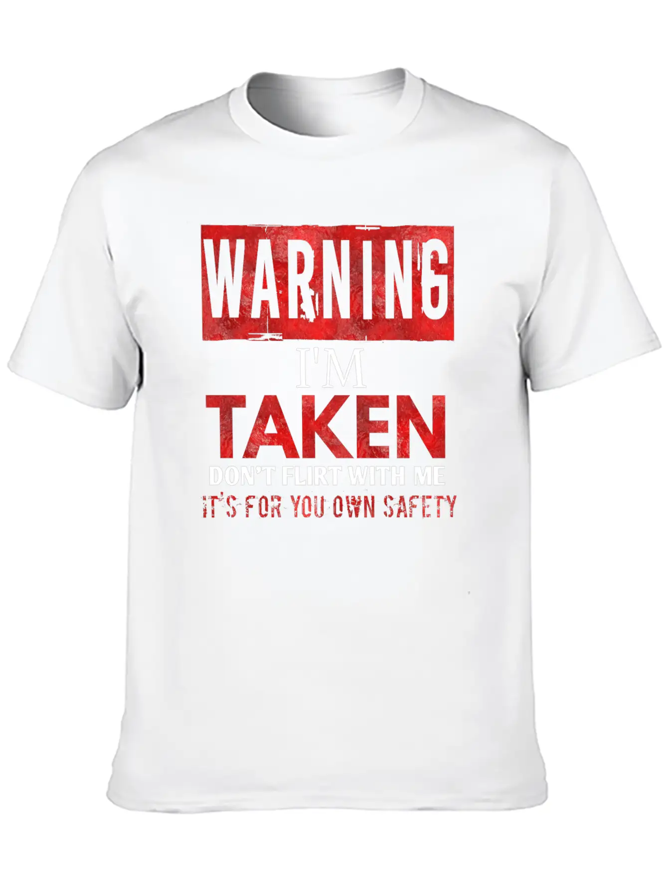 Warning I'm Taken Don't Flirt With Me Basic Graphic T-Shirt – Daily Comfort In Soft Cotton