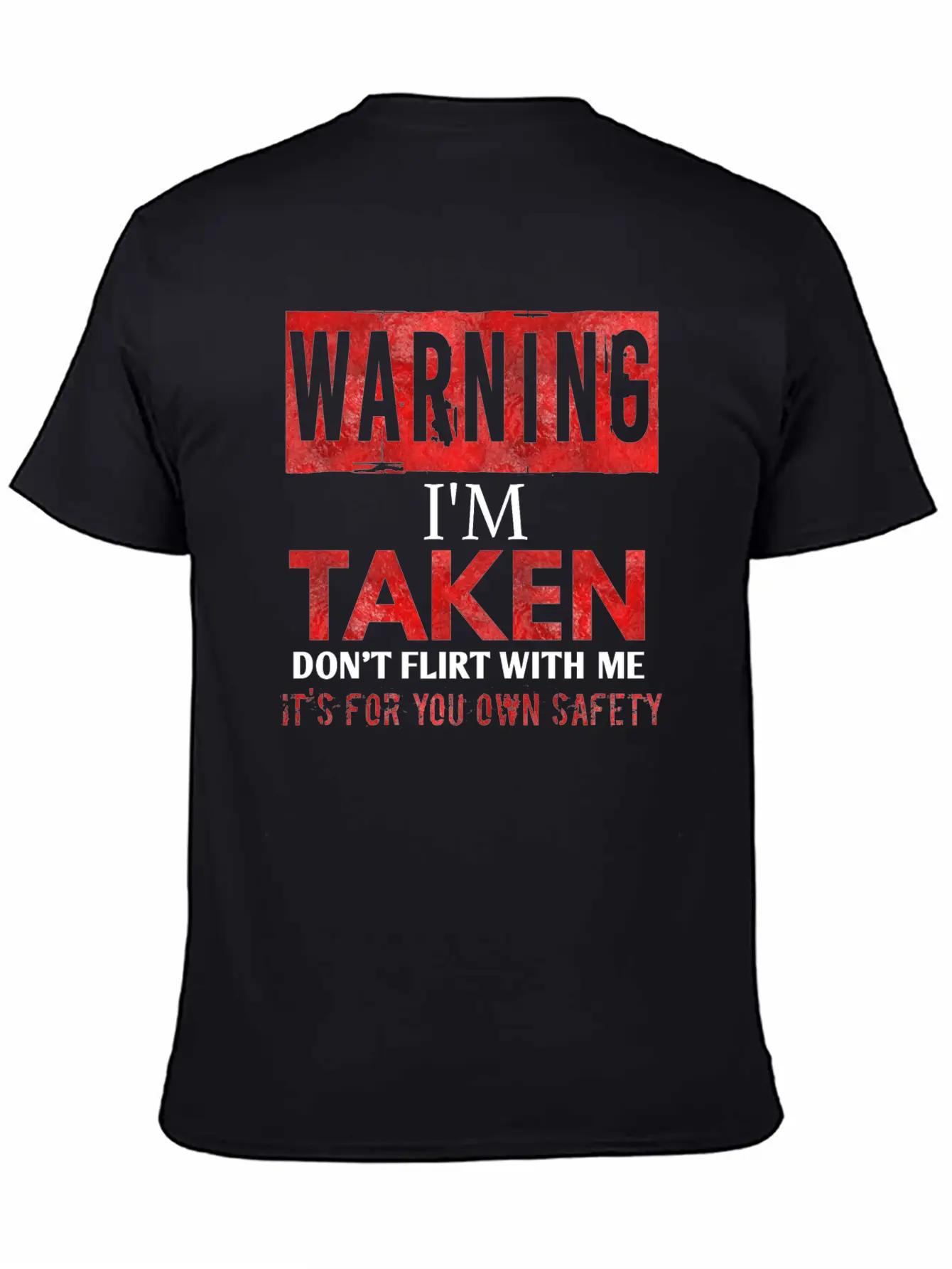 Warning I'm Taken Don't Flirt With Me Basic Graphic T-Shirt – Daily Comfort In Soft Cotton