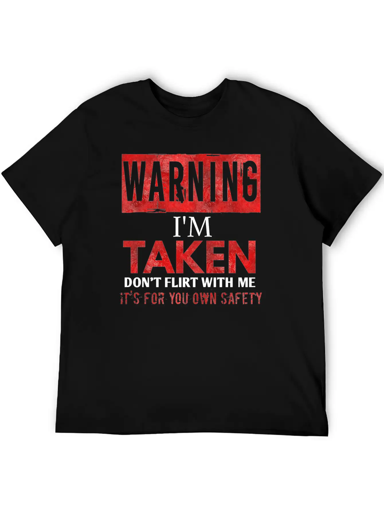Warning I'm Taken Don't Flirt With Me Basic Graphic T-Shirt – Daily Comfort In Soft Cotton