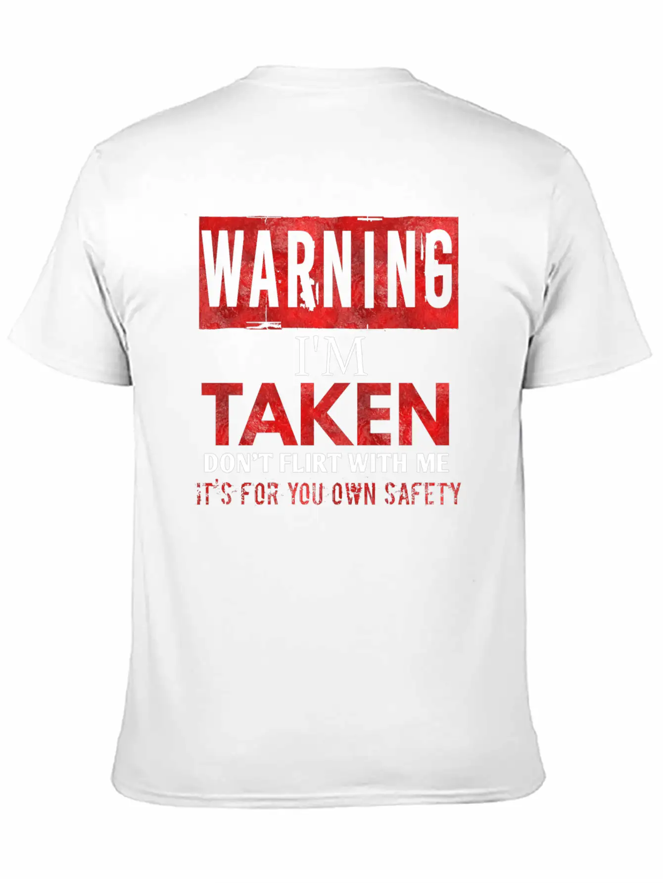 Warning I'm Taken Don't Flirt With Me Basic Graphic T-Shirt – Daily Comfort In Soft Cotton