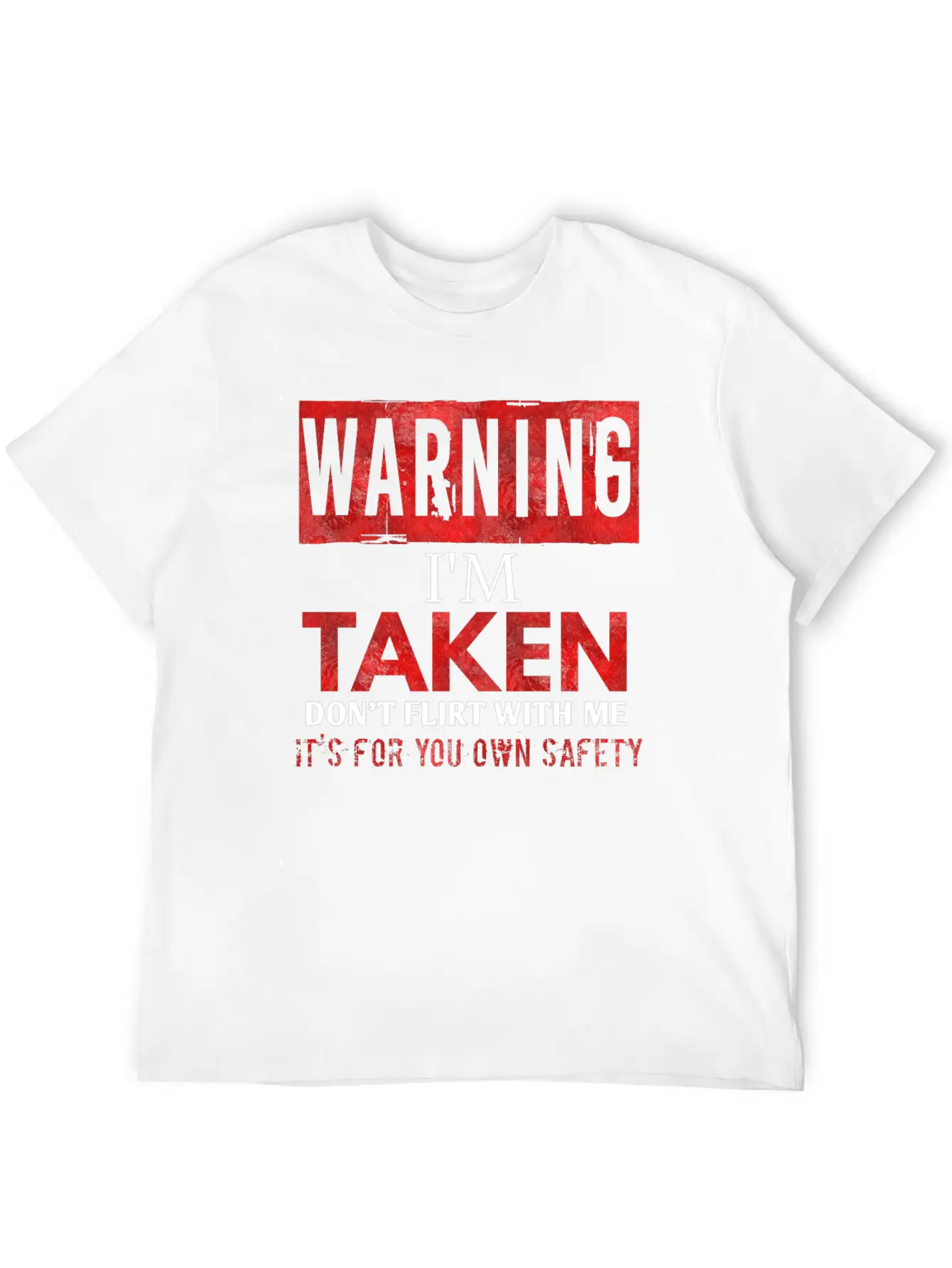 Warning I'm Taken Don't Flirt With Me Basic Graphic T-Shirt – Daily Comfort In Soft Cotton