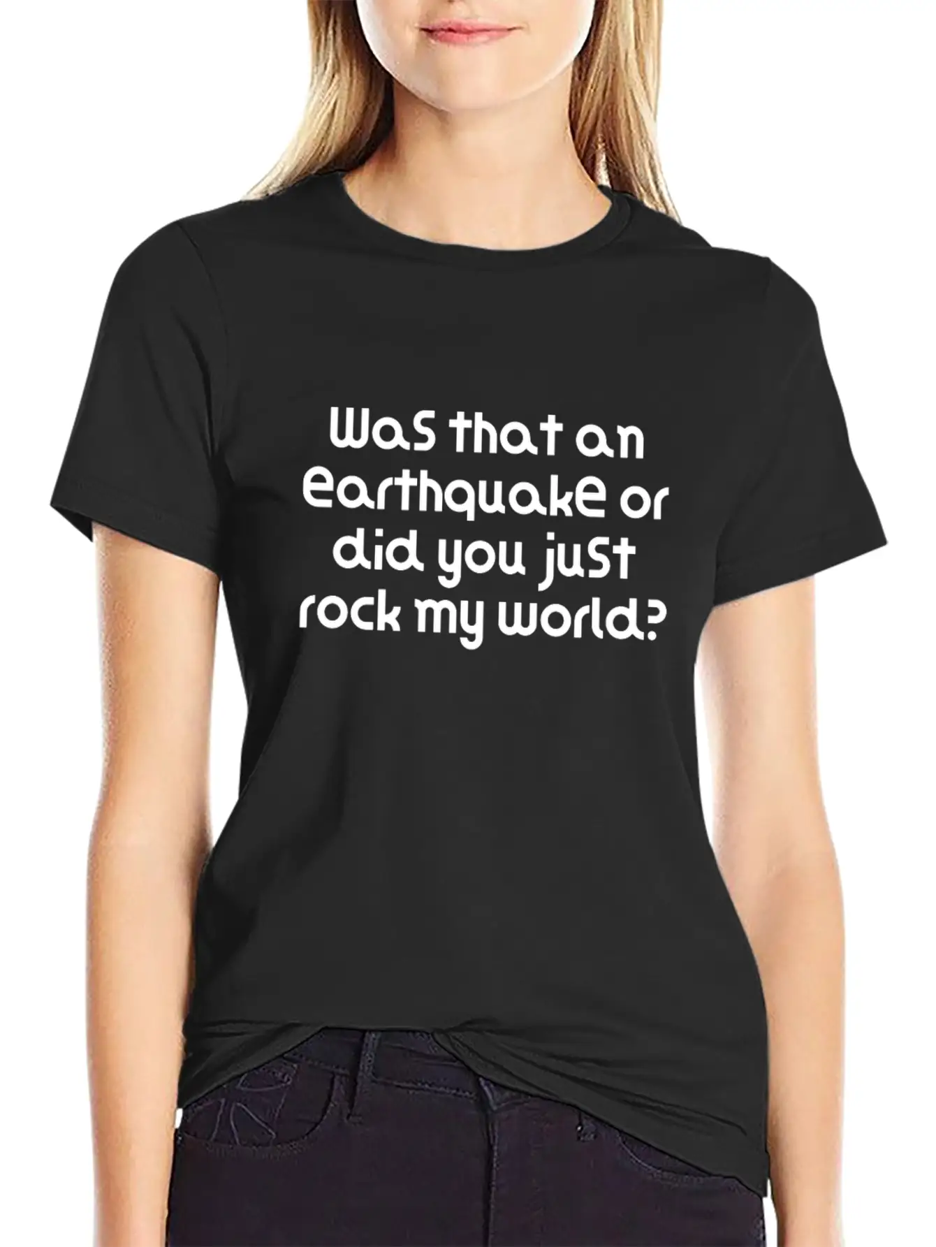 Was That An Earthquake Or Did You Just Rock My Lightweight Cotton T-Shirt – Daily Comfort Graphic Shirt