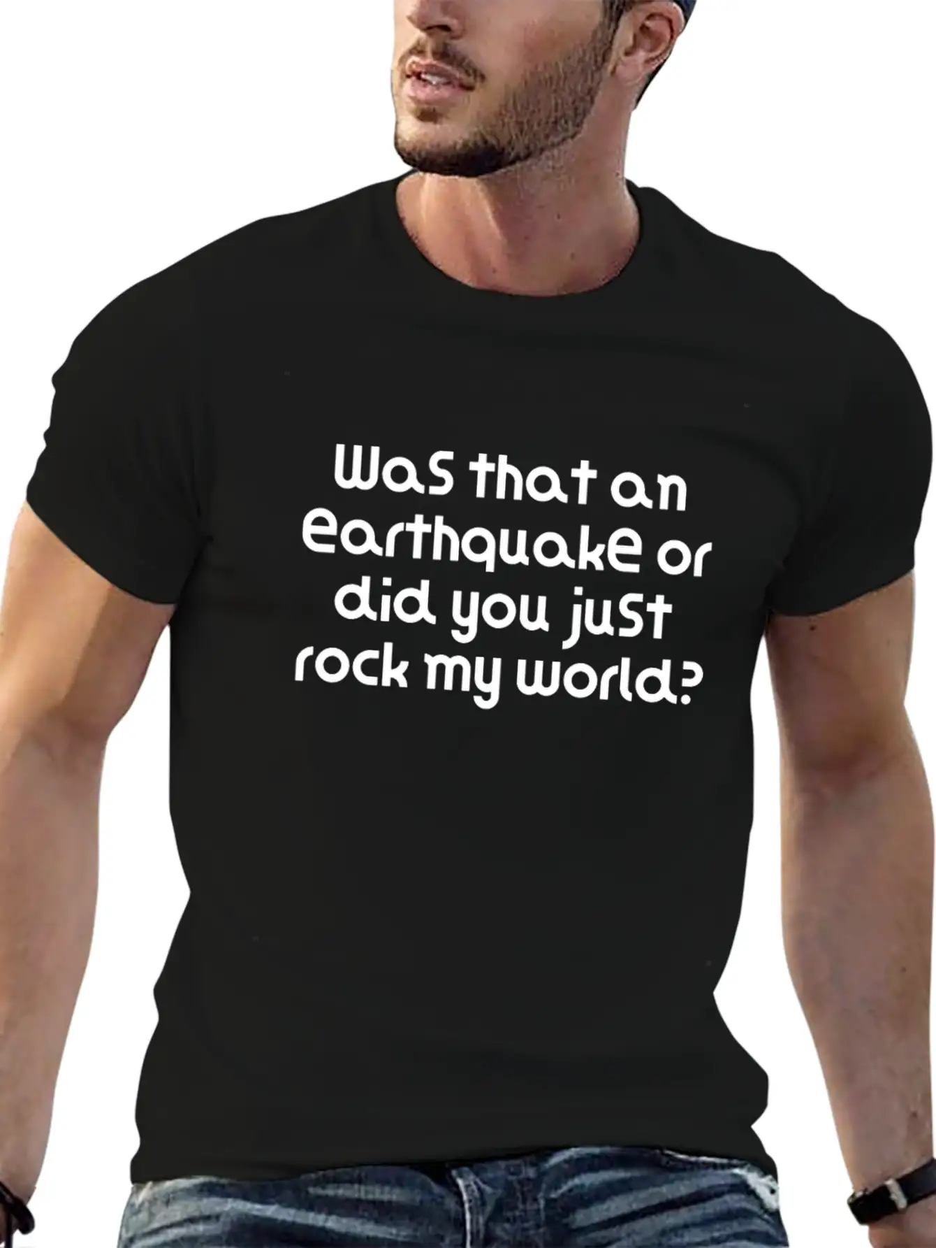 Was That An Earthquake Or Did You Just Rock My Lightweight Cotton T-Shirt – Daily Comfort Graphic Shirt