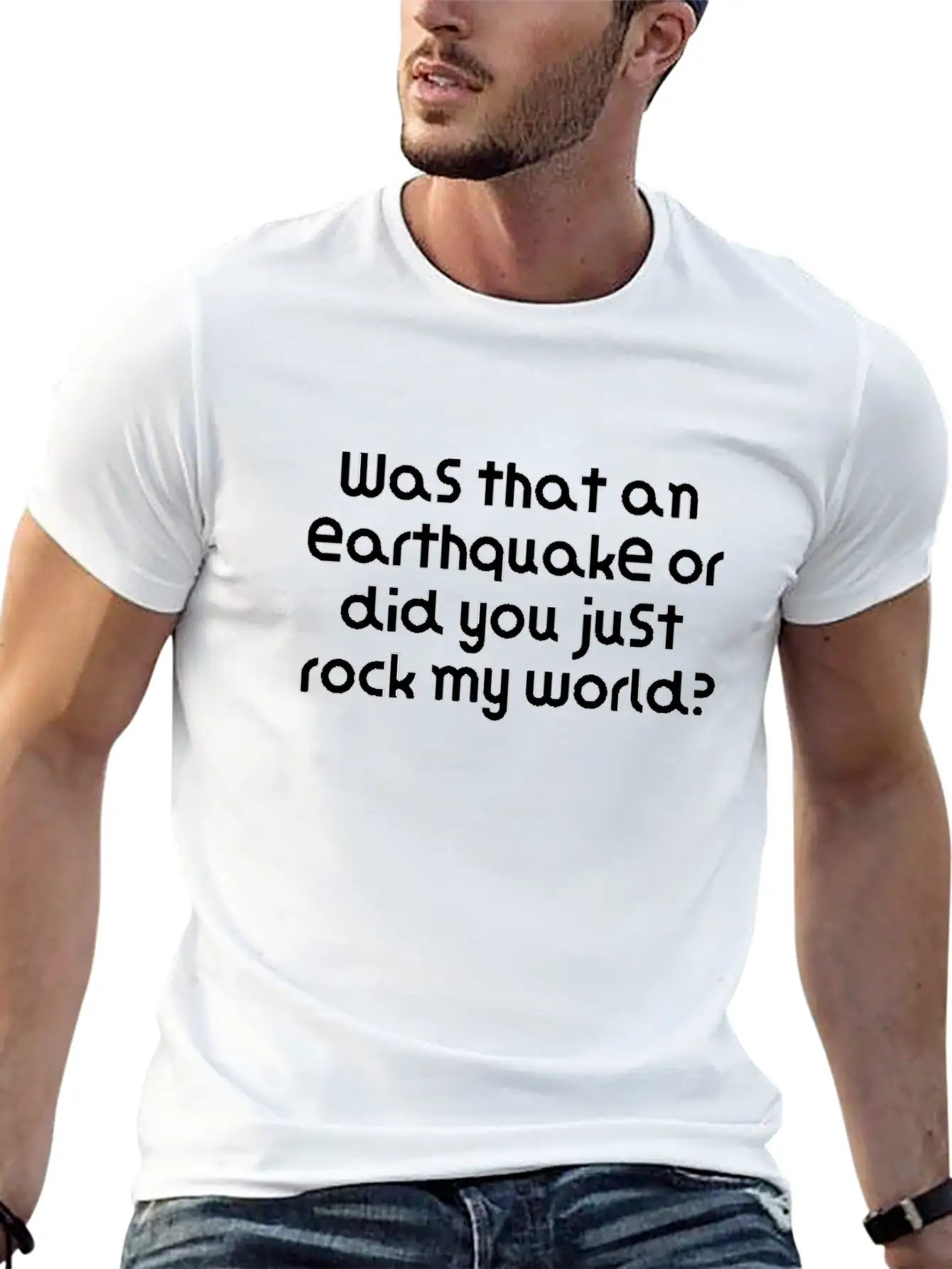 Was That An Earthquake Or Did You Just Rock My Lightweight Cotton T-Shirt – Daily Comfort Graphic Shirt