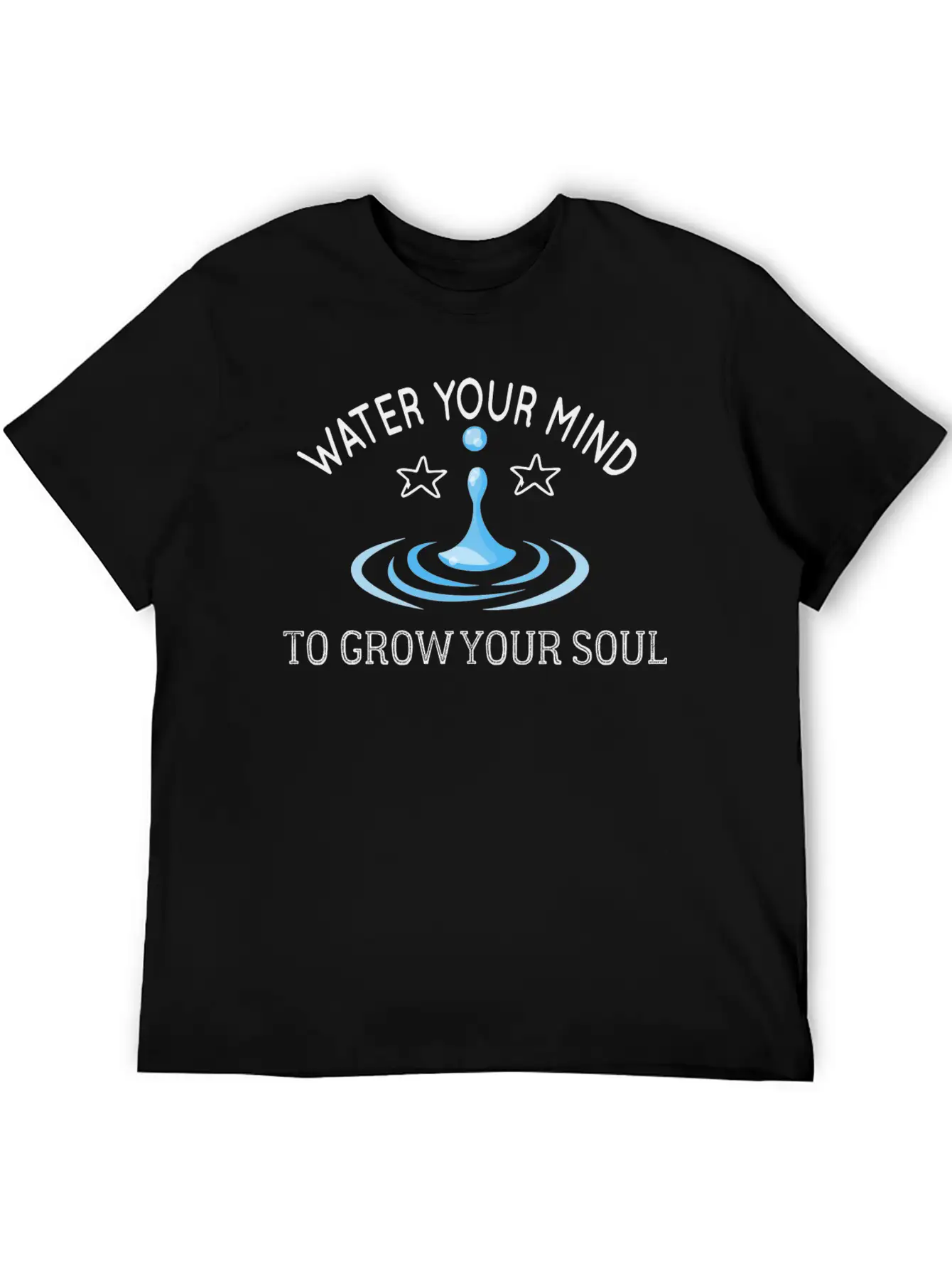 Water Your Mind To Grow Your Soul Basic Graphic T-Shirt – Daily Comfort In Soft Cotton