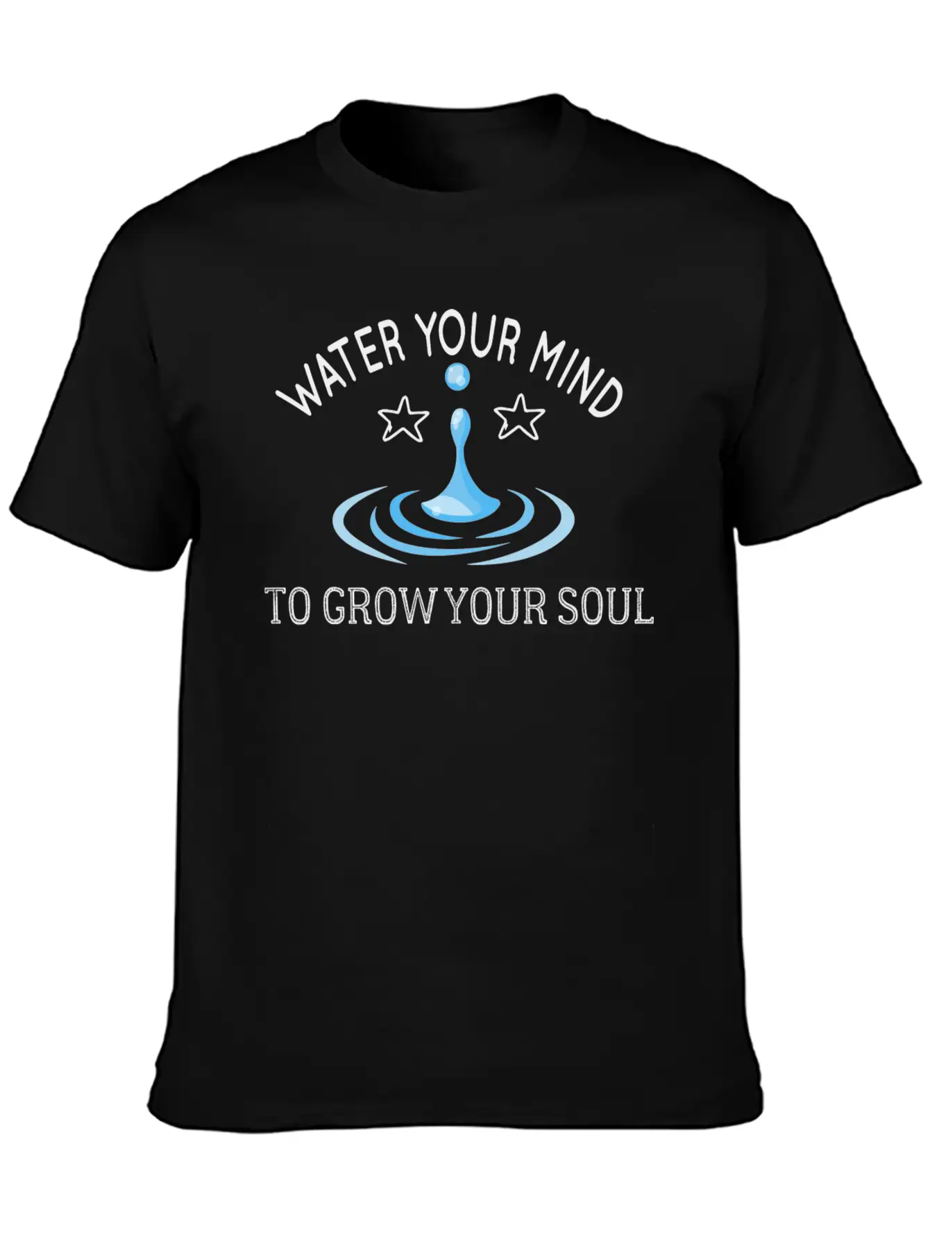 Water Your Mind To Grow Your Soul Basic Graphic T-Shirt – Daily Comfort In Soft Cotton