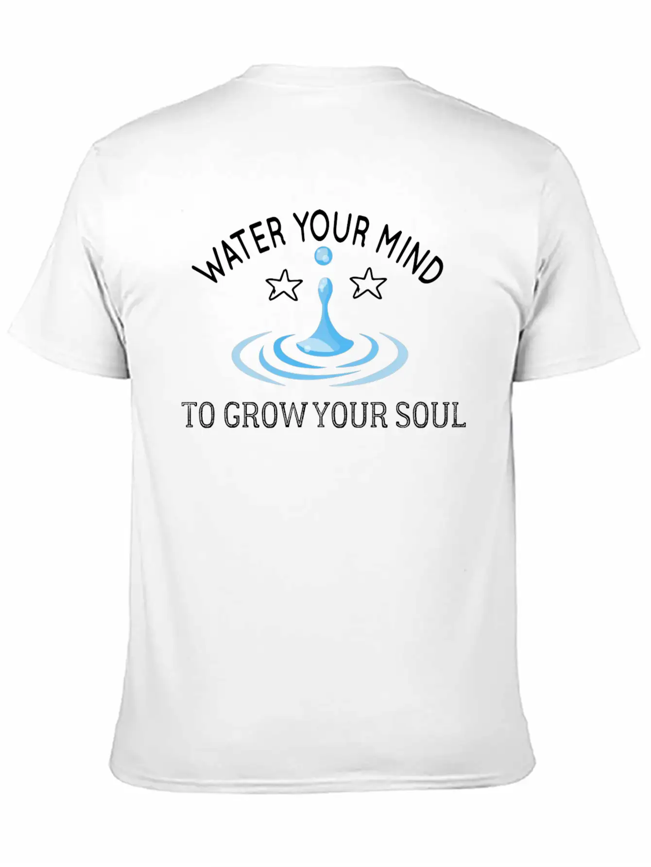 Water Your Mind To Grow Your Soul Basic Graphic T-Shirt – Daily Comfort In Soft Cotton