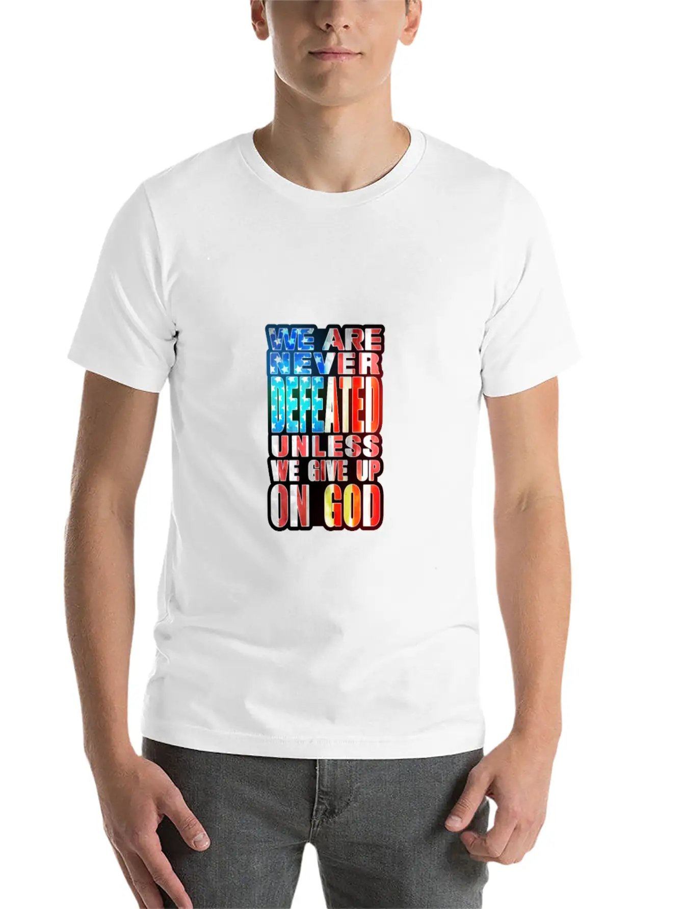 We Are Never Defeated ......... Relaxed Everyday Tee – Lightweight And Durable Cotton