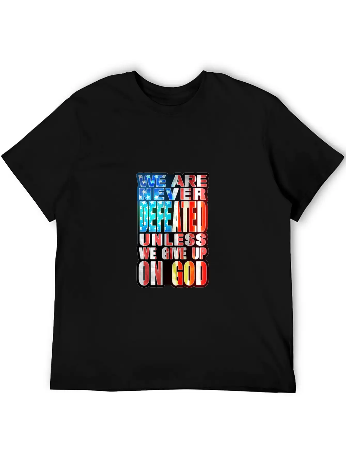 We Are Never Defeated ......... Relaxed Everyday Tee – Lightweight And Durable Cotton