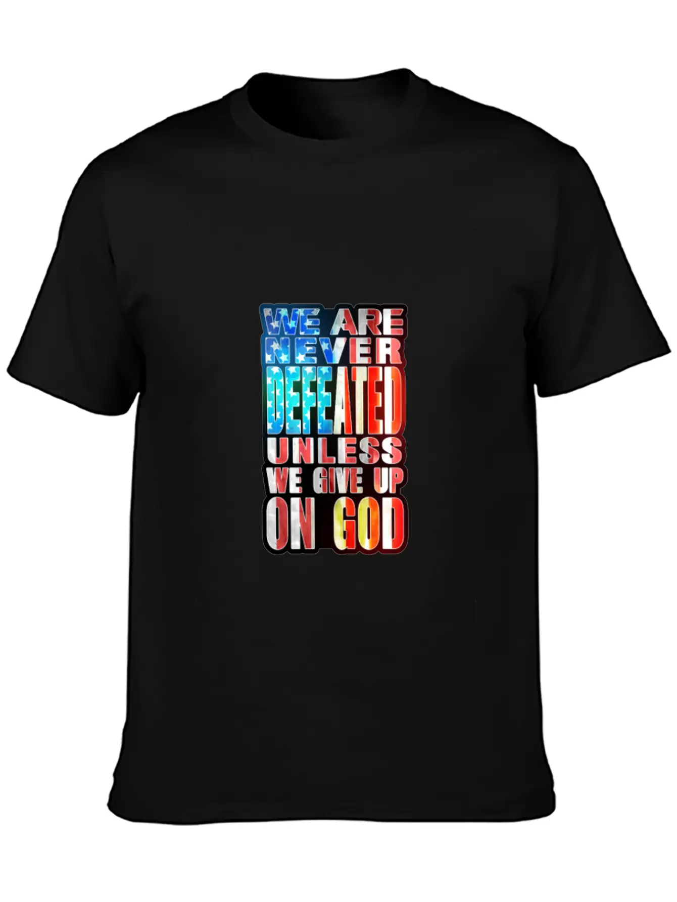 We Are Never Defeated ......... Relaxed Everyday Tee – Lightweight And Durable Cotton
