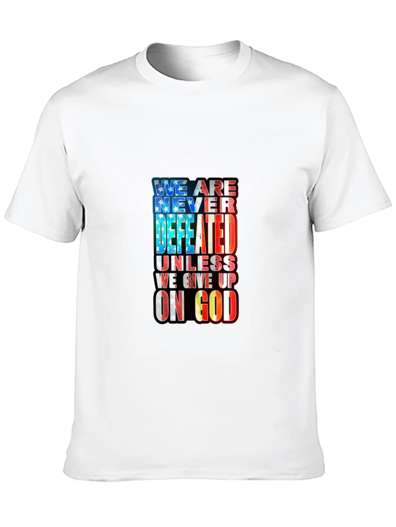 We Are Never Defeated ......... Relaxed Everyday Tee – Lightweight And Durable Cotton