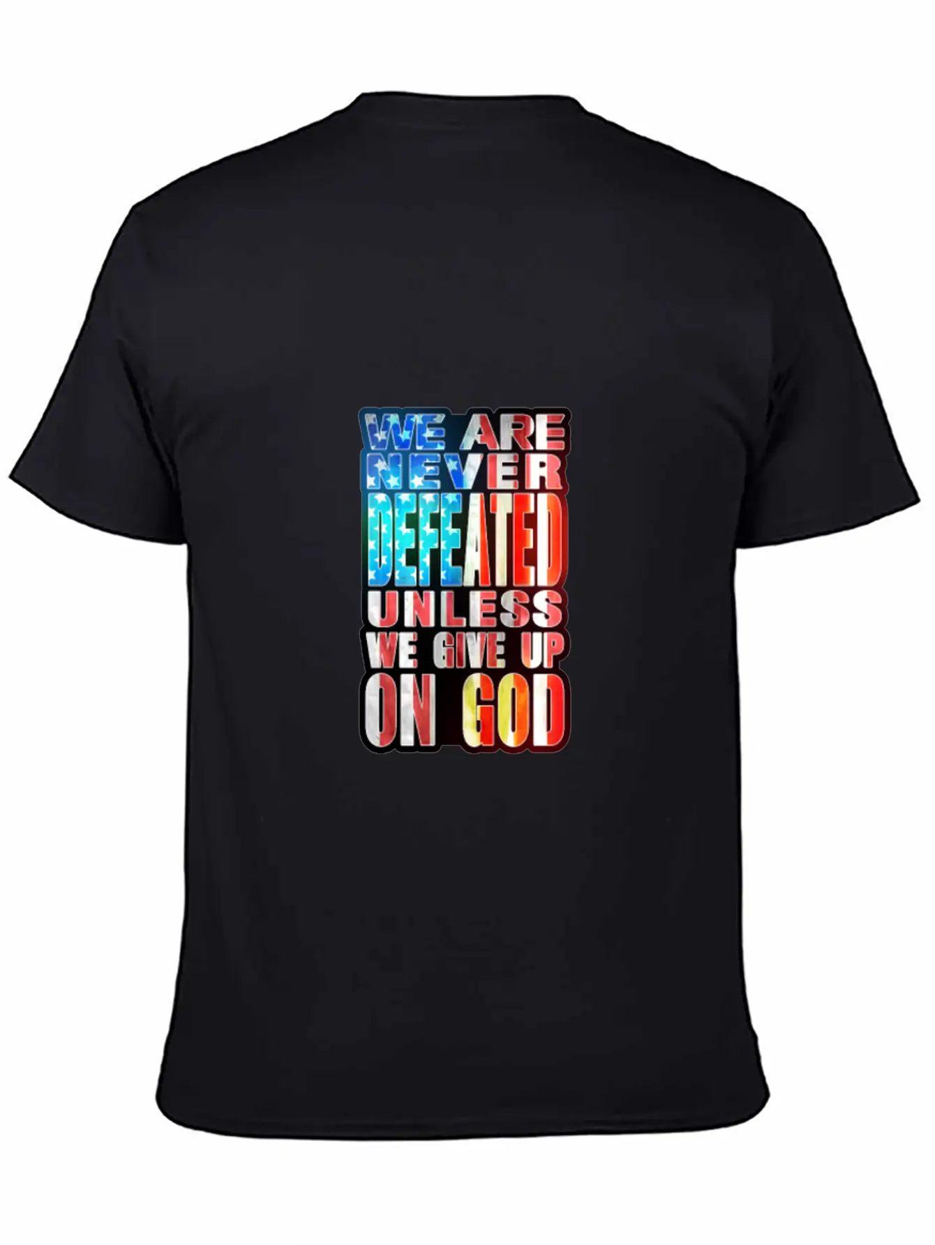 We Are Never Defeated ......... Relaxed Everyday Tee – Lightweight And Durable Cotton