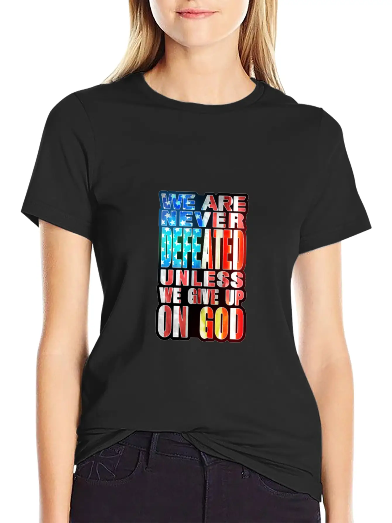 We Are Never Defeated ......... Relaxed Everyday Tee – Lightweight And Durable Cotton