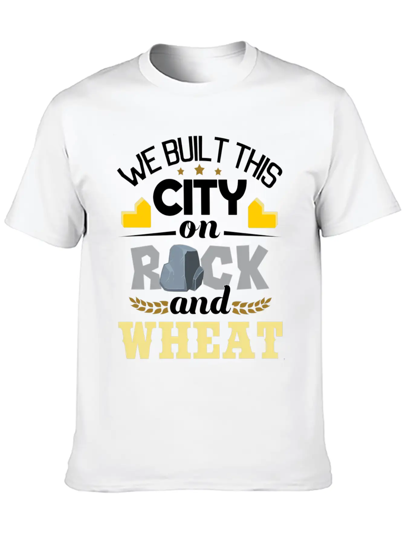 We Built This City On Rock And Wheat - Tabletop Modern Fit Casual T-Shirt ��� Clean And Versatile Design