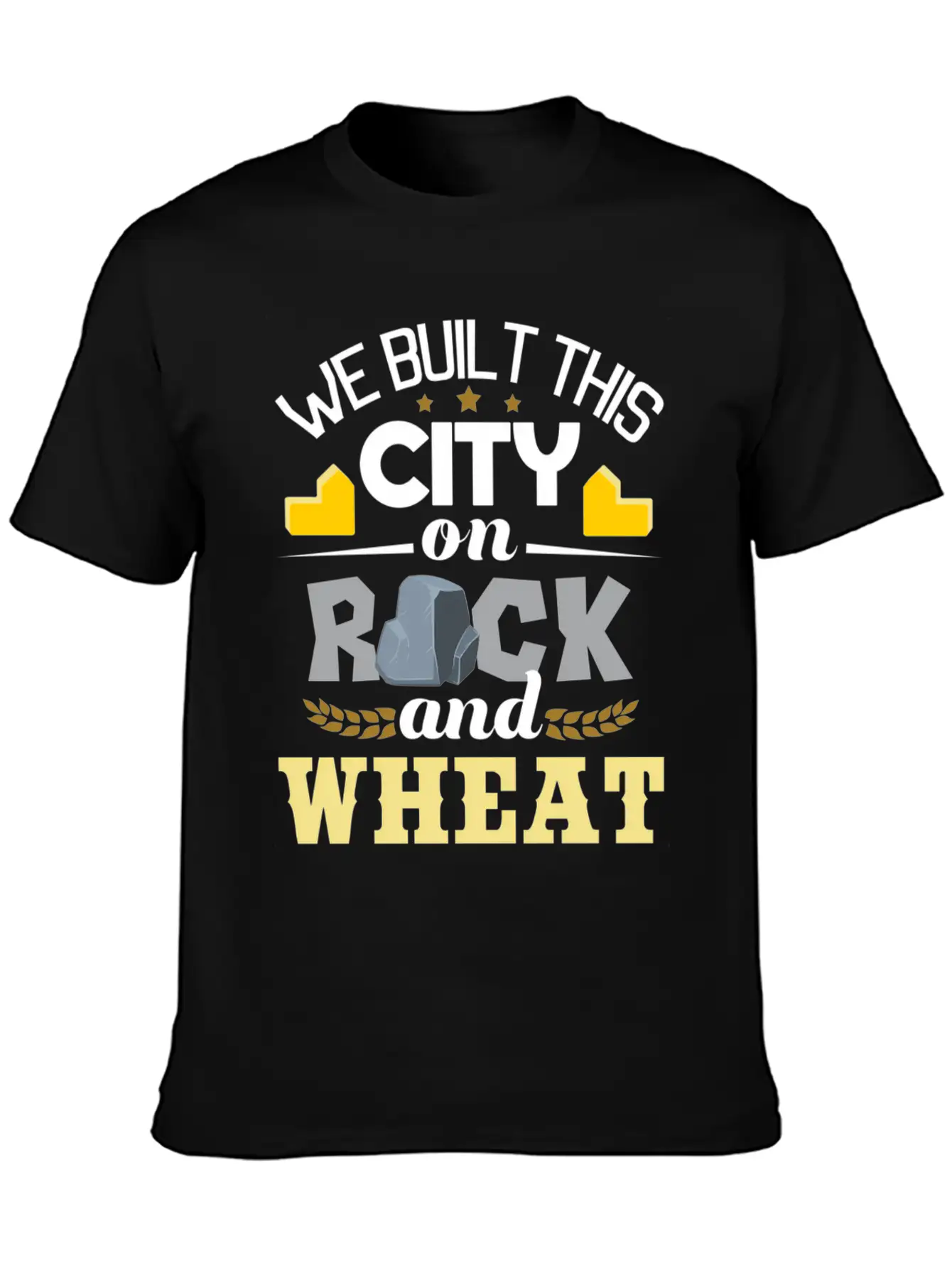 We Built This City On Rock And Wheat - Tabletop Modern Fit Casual T-Shirt ��� Clean And Versatile Design