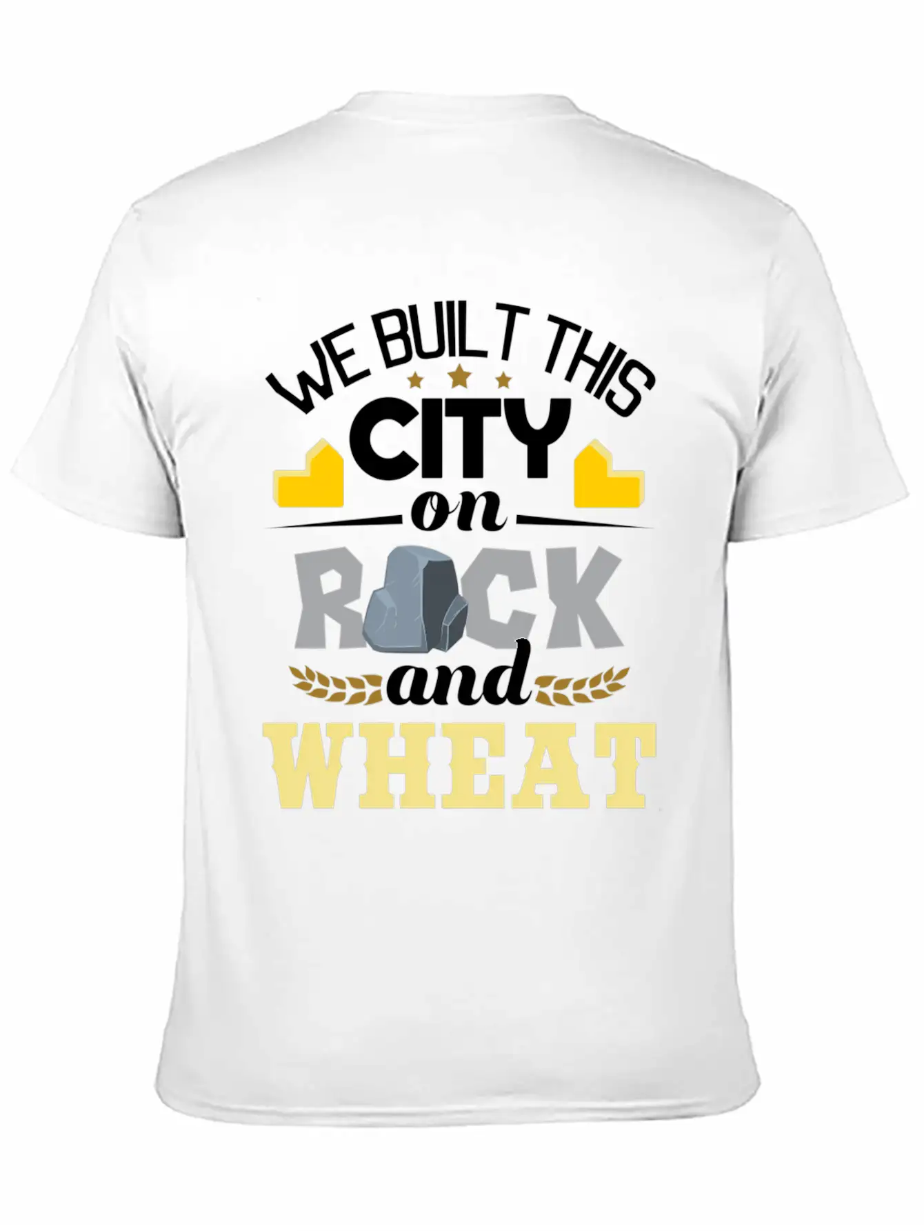 We Built This City On Rock And Wheat - Tabletop Modern Fit Casual T-Shirt ��� Clean And Versatile Design