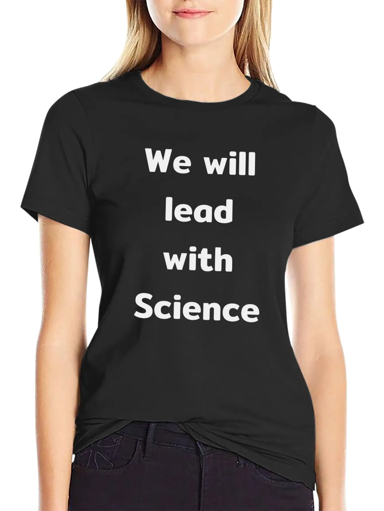 We Will Lead With Science Essential Cotton Tee For Daily Outfits – Unisex Style