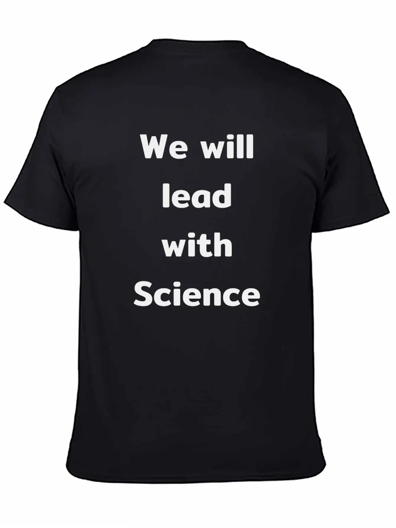 We Will Lead With Science Essential Cotton Tee For Daily Outfits – Unisex Style