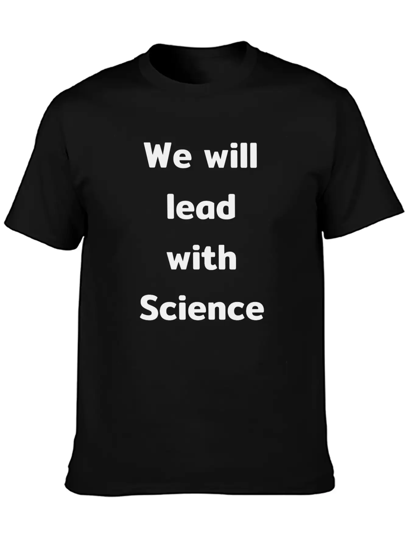 We Will Lead With Science Essential Cotton Tee For Daily Outfits – Unisex Style
