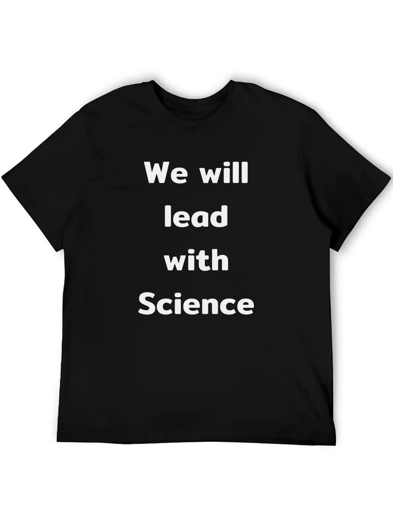 We Will Lead With Science Essential Cotton Tee For Daily Outfits – Unisex Style