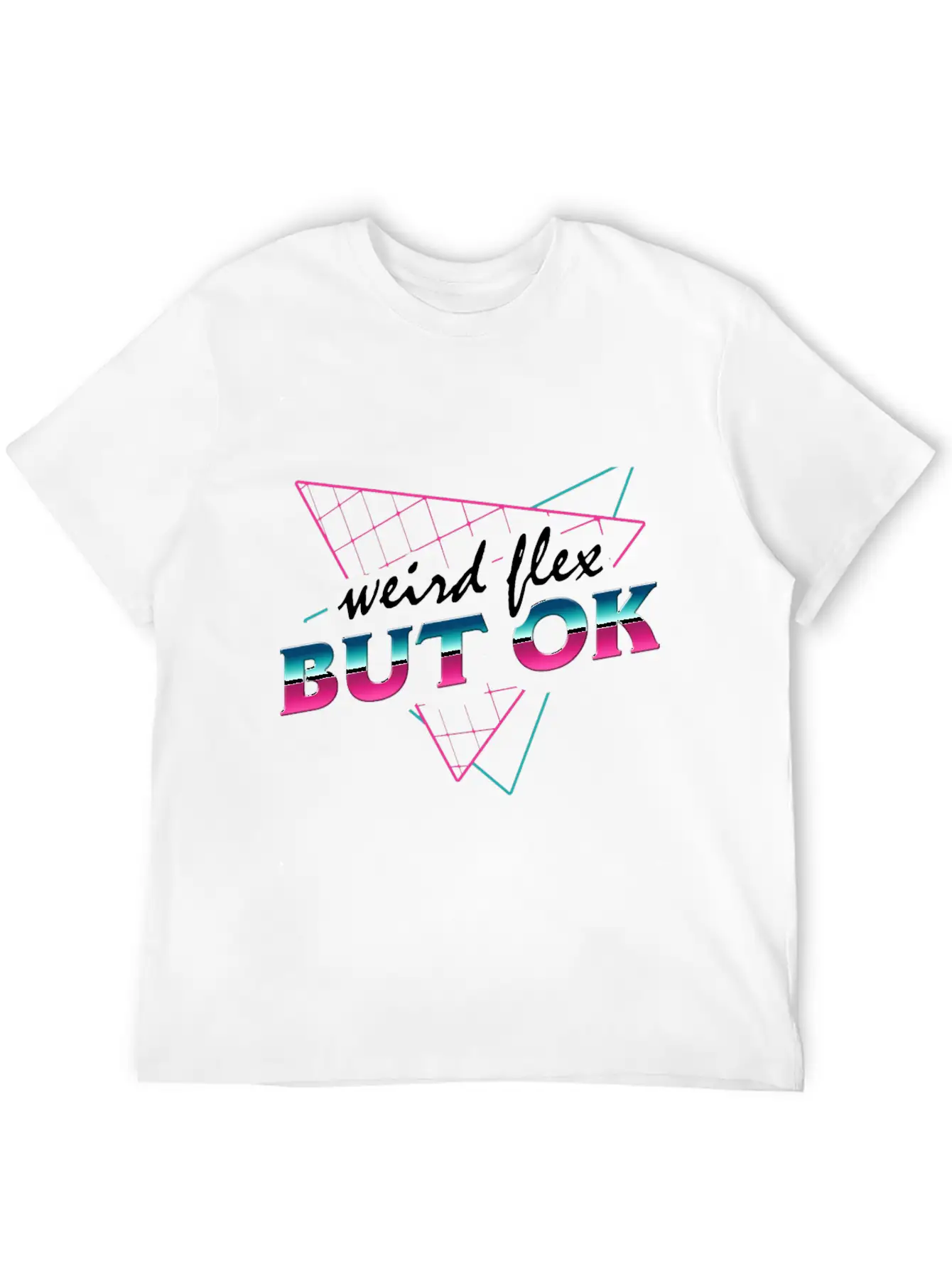 Weird Flex But OK Unisex Casual T-Shirt – Clean Design For Daily Comfort