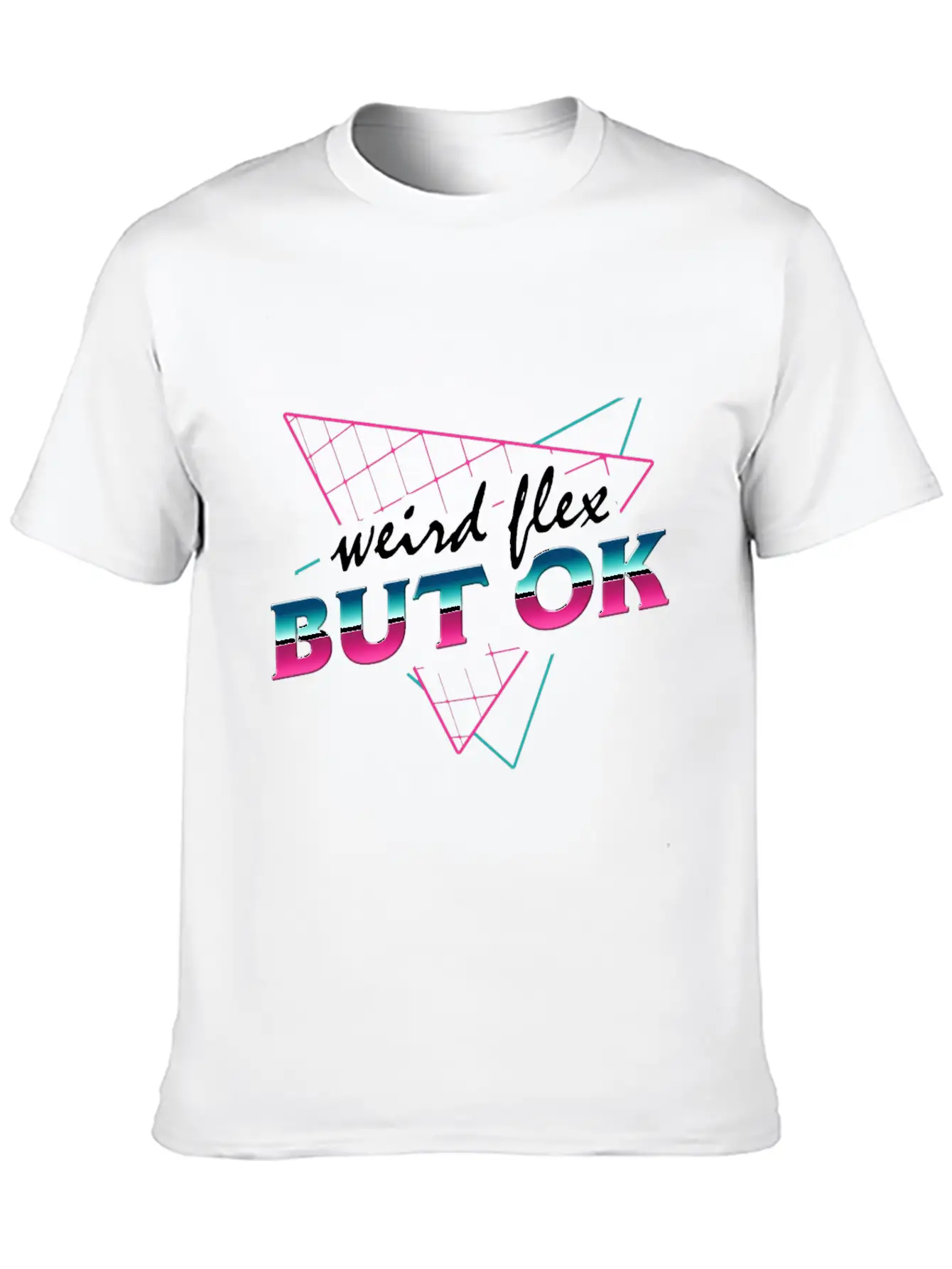 Weird Flex But OK Unisex Casual T-Shirt – Clean Design For Daily Comfort