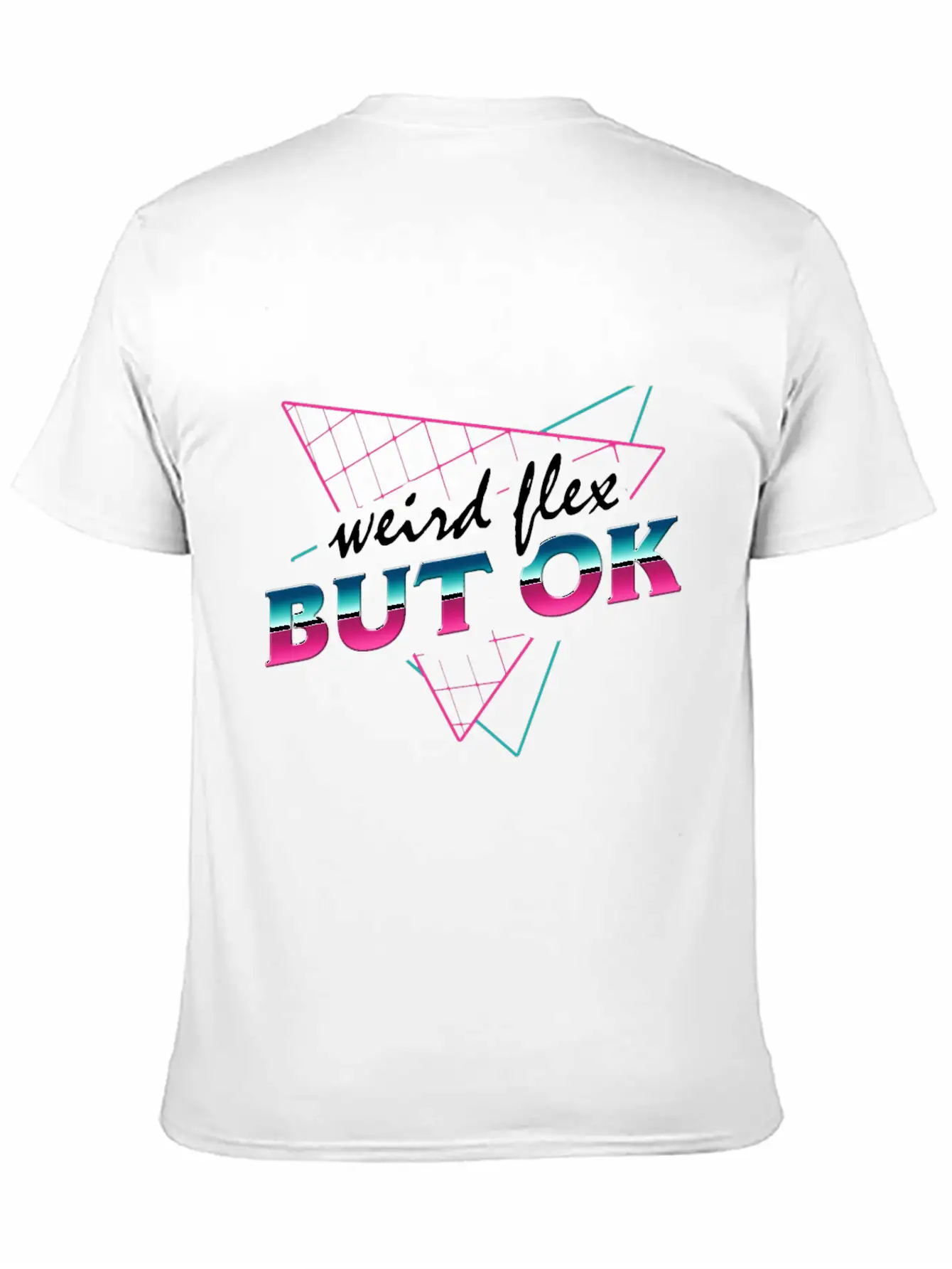 Weird Flex But OK Unisex Casual T-Shirt – Clean Design For Daily Comfort