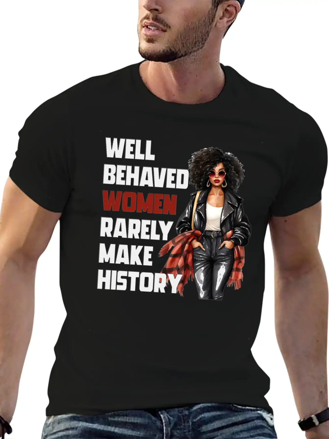 Well Behaved Women Rarely Make History Essential Cotton Tee For Daily Outfits – Unisex Style