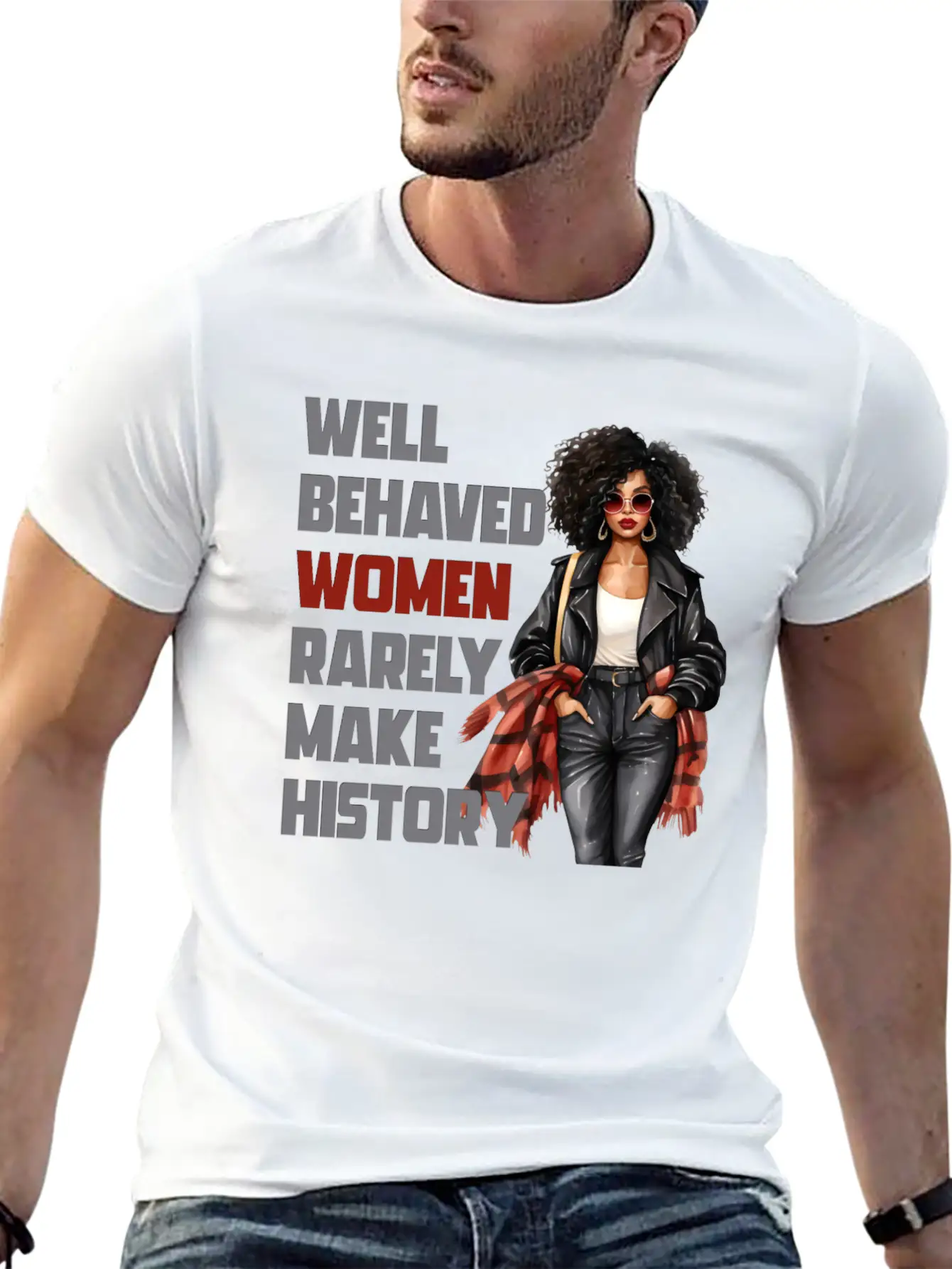 Well Behaved Women Rarely Make History Essential Cotton Tee For Daily Outfits – Unisex Style
